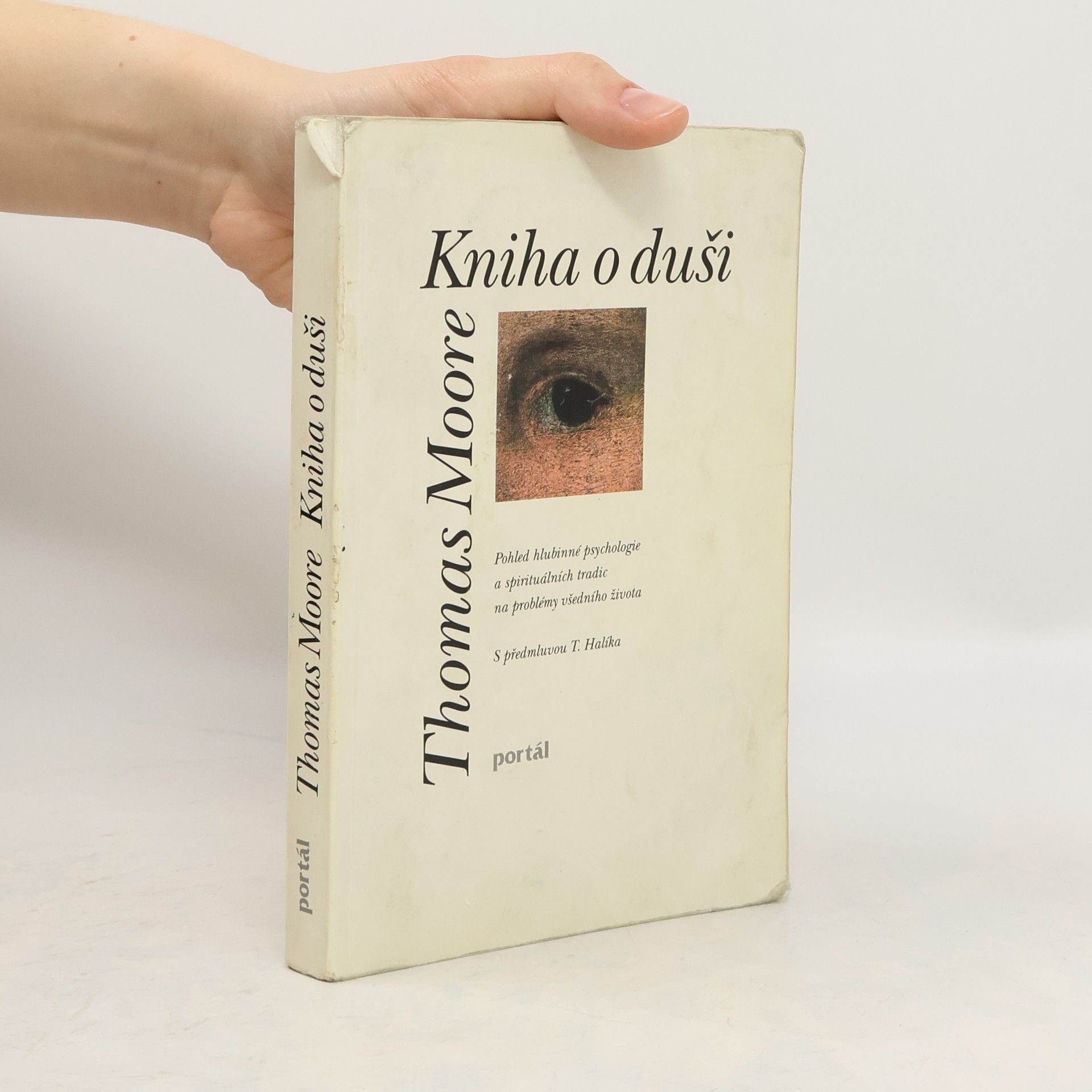 Thomas Moore Kniha o duši : pohled hlubinné psychologie a spirituálních tradic na problémy všedního života