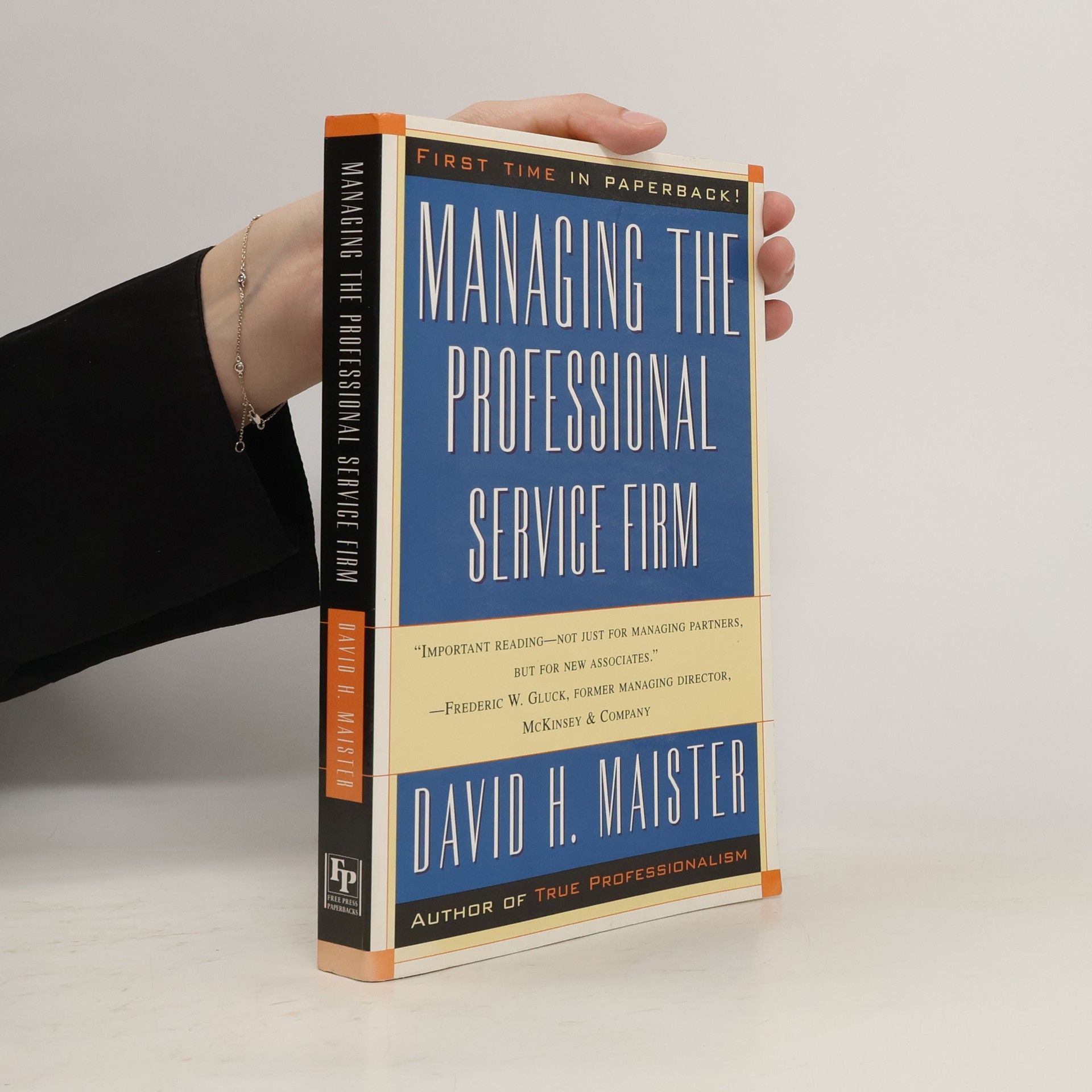 David H. Maister Managing the Professional Service Firm