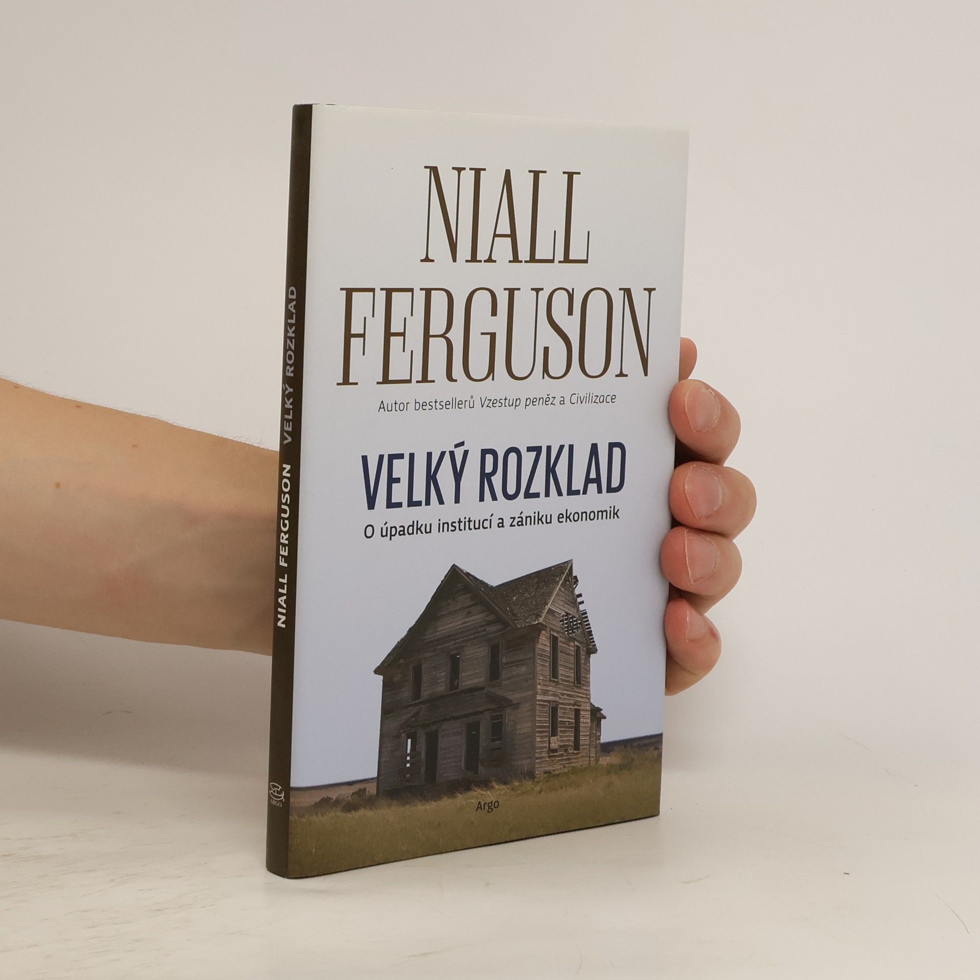 Niall Ferguson Velký rozklad. O úpadku institucí a zániku ekonomik