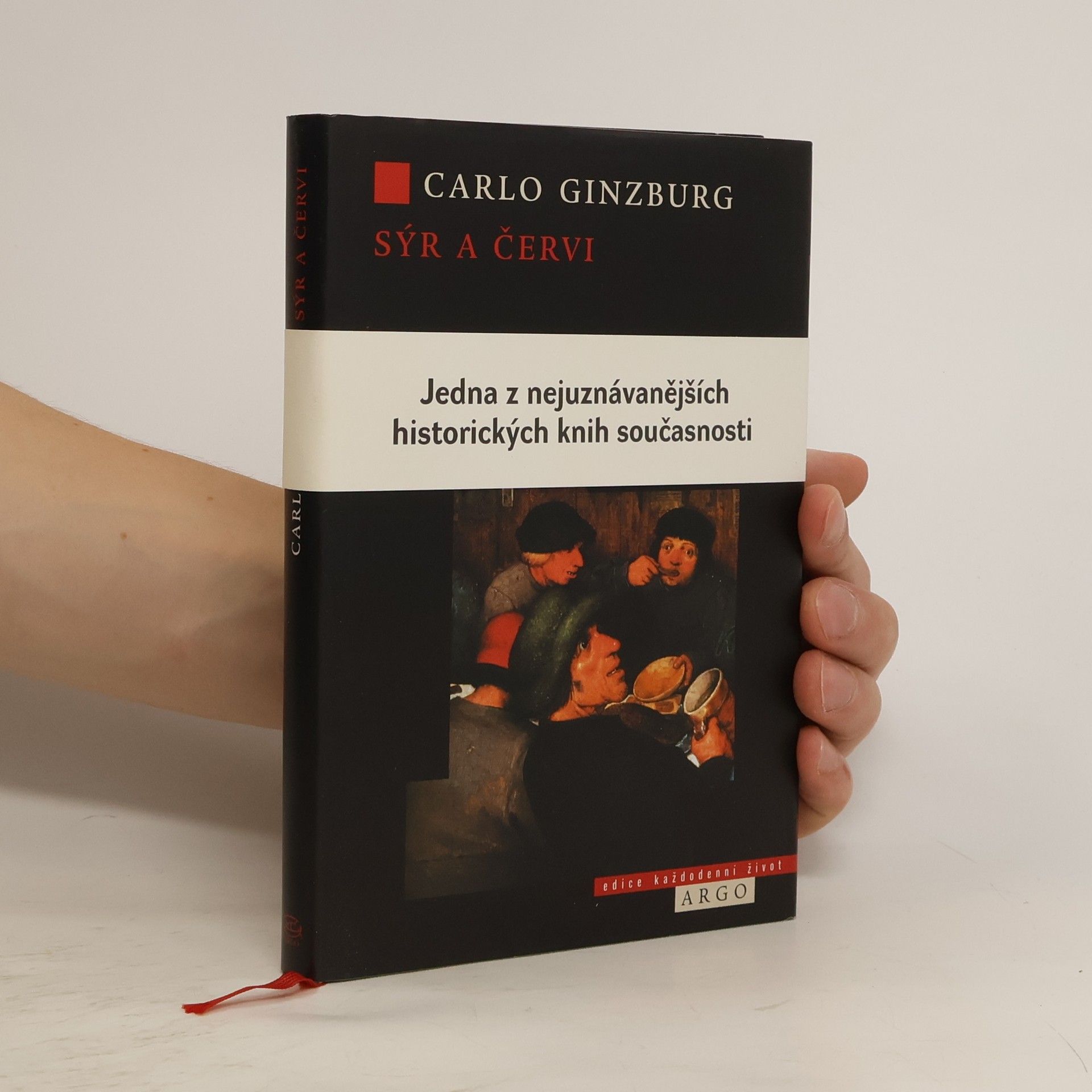 Carlo Ginzburg Sýr a červi: Svět jednoho mlynáře kolem roku 1600
