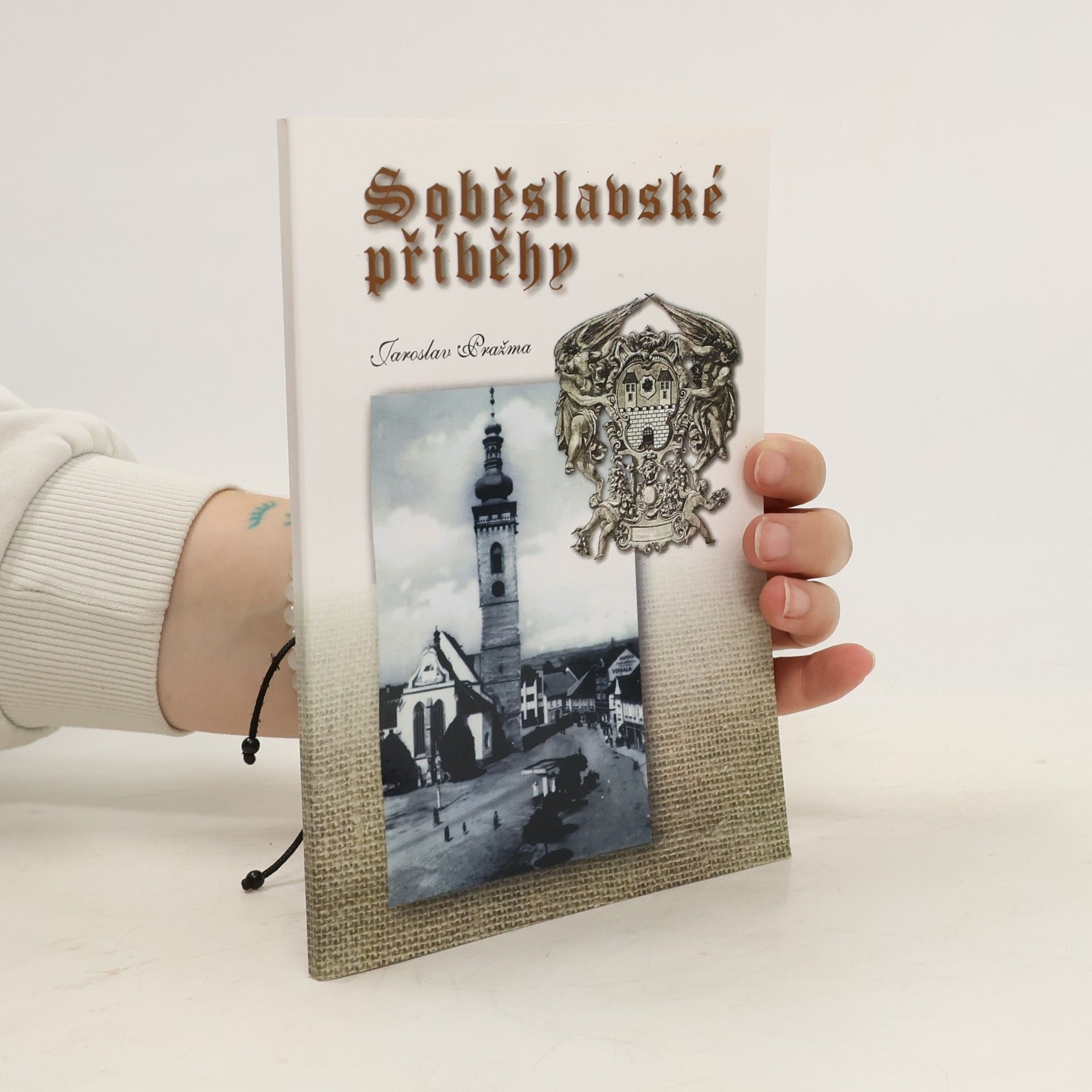 Jaroslav Pražma Soběslavské příběhy