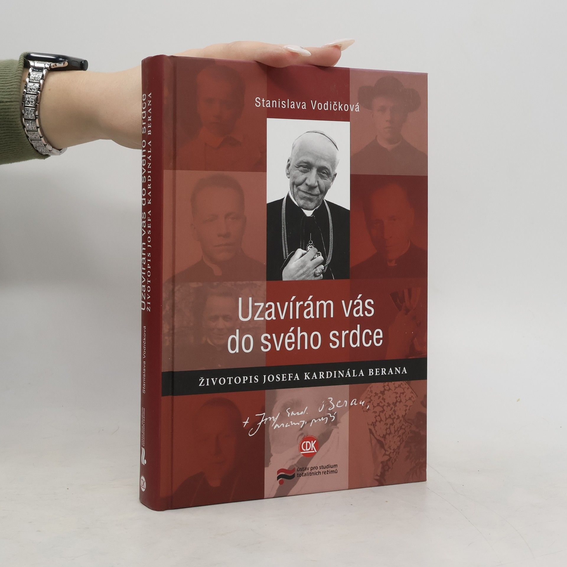Stanislava Vodičková Uzavírám vás do svého srdce : životopis Josefa kardinála Berana