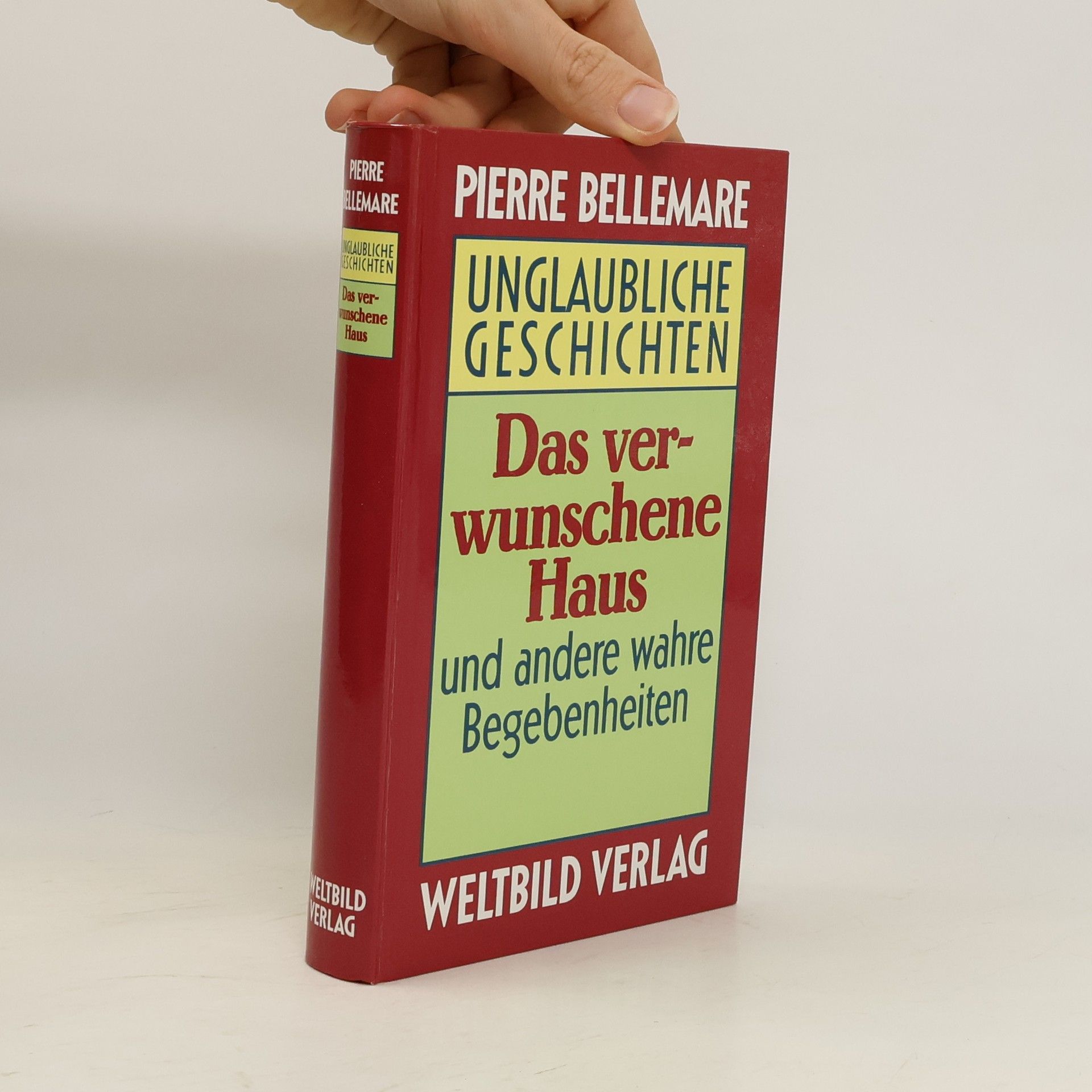 Pierre Bellemare Das verwunschene Haus und andere wahre Begebenheiten