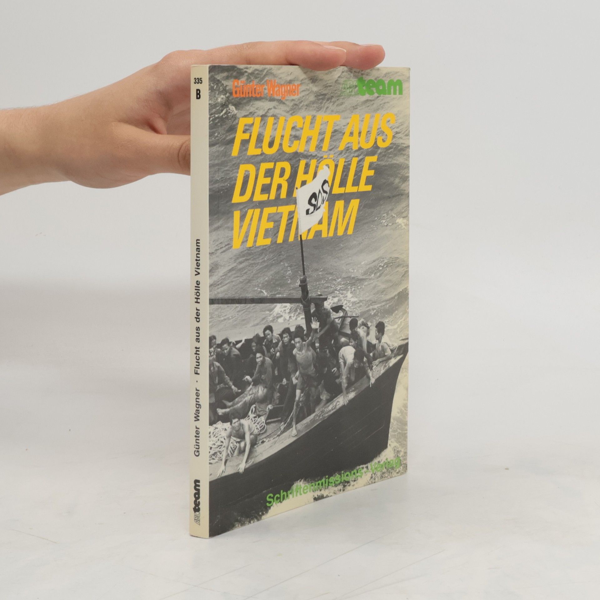 Günter Wagner Flucht aus der Hölle Vietnam