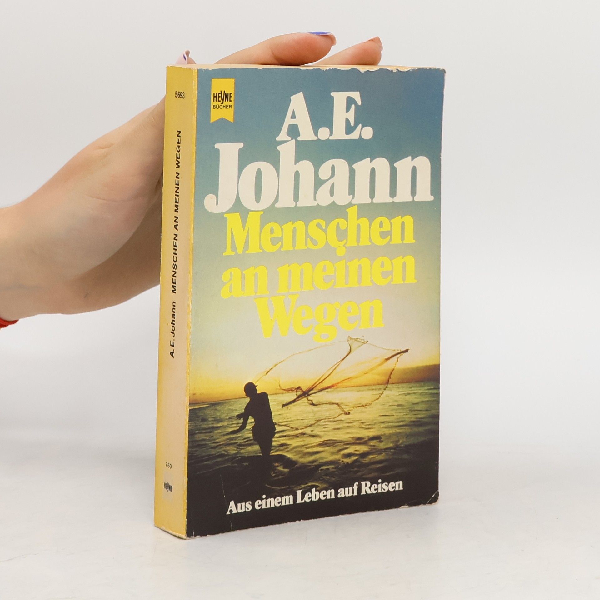 Alfred E. Johann Menschen an meinen Wegen