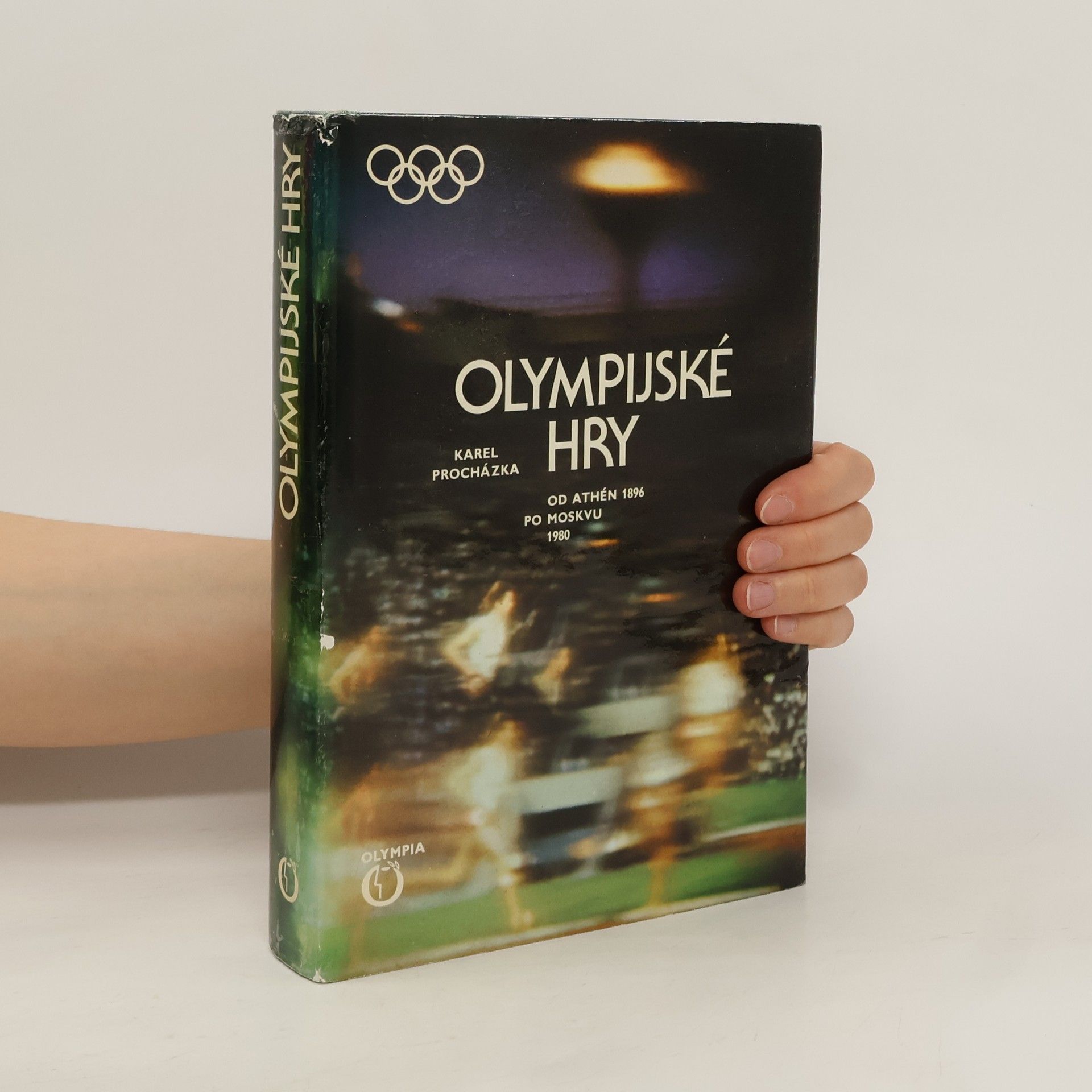 Karel Procházka Olympijské hry. Od Athén 1896 po Moskvu 1980