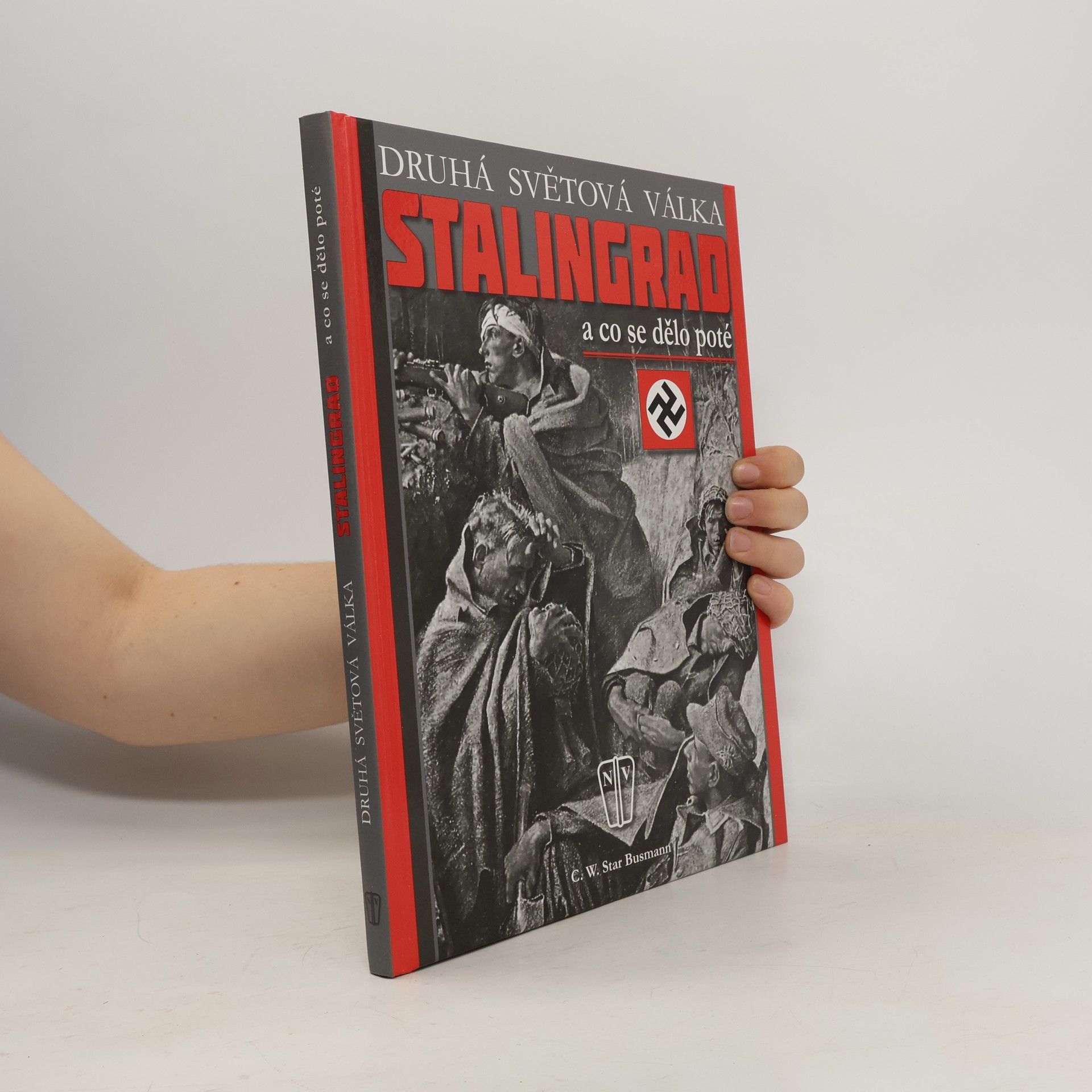 C. W. Cornelis Willem Star Busmann Stalingrad a co se dělo poté : druhá světová válka