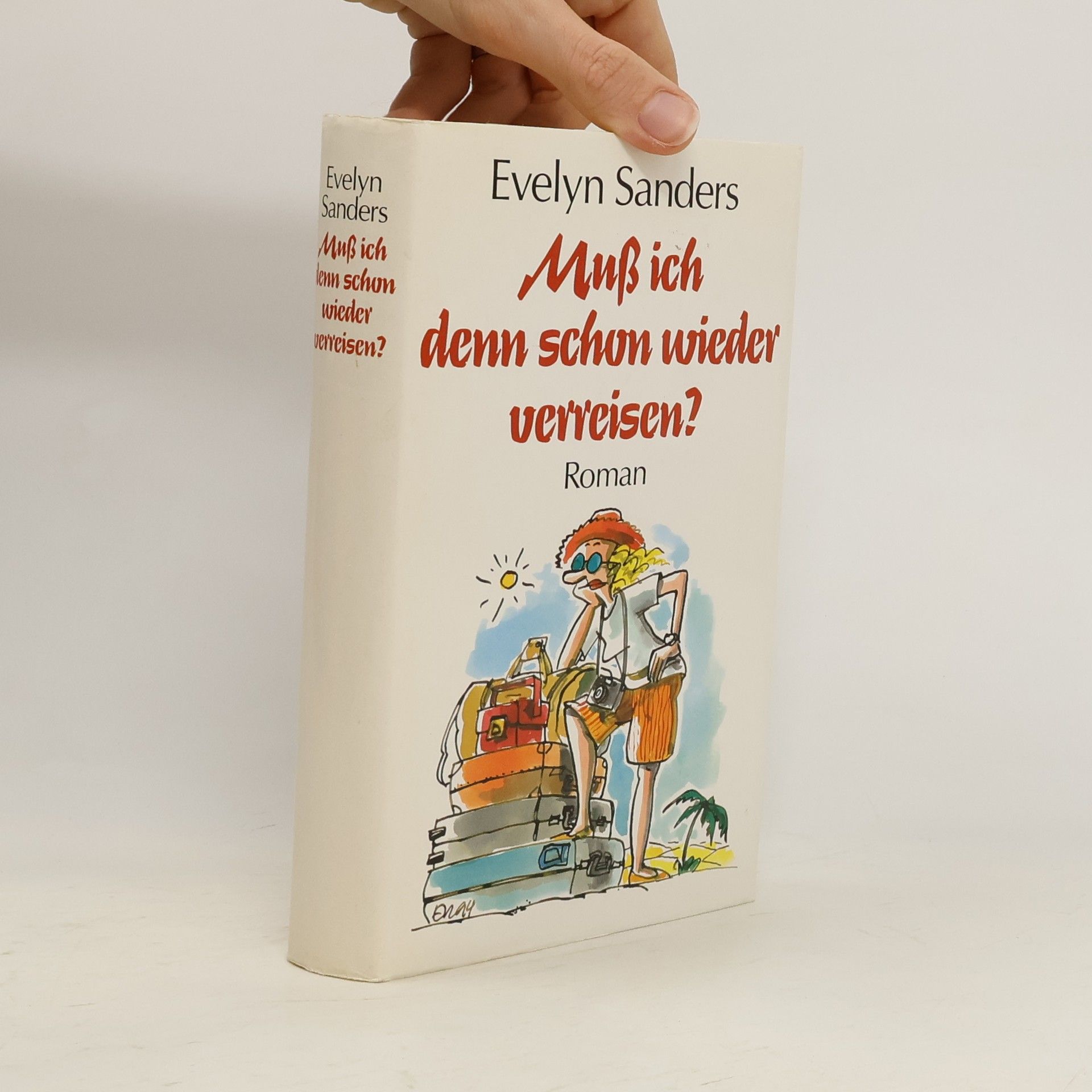 Evelyn Sanders Muß ich denn schon wieder verreisen?