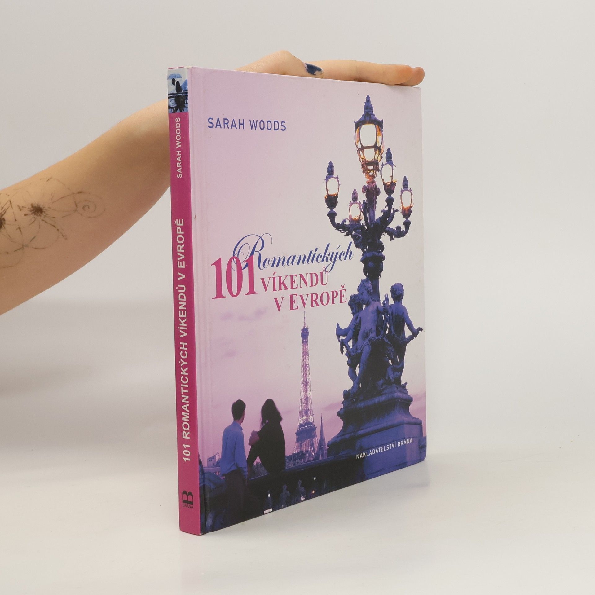 Sarah Woods 101 romantických víkendů v Evropě