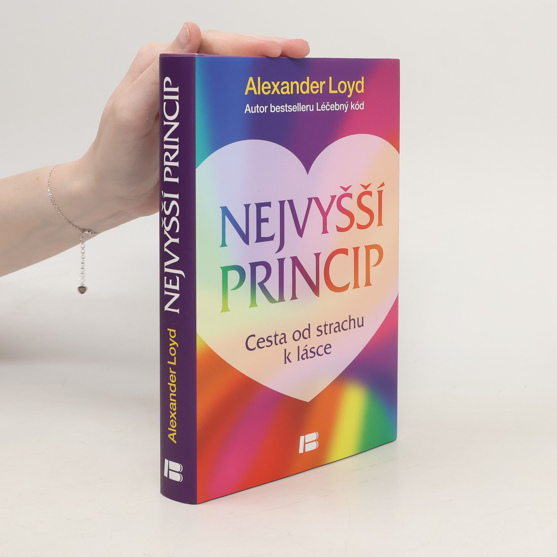 Alexander Loyd Nejvyšší princip. Cesta od strachu k lásce