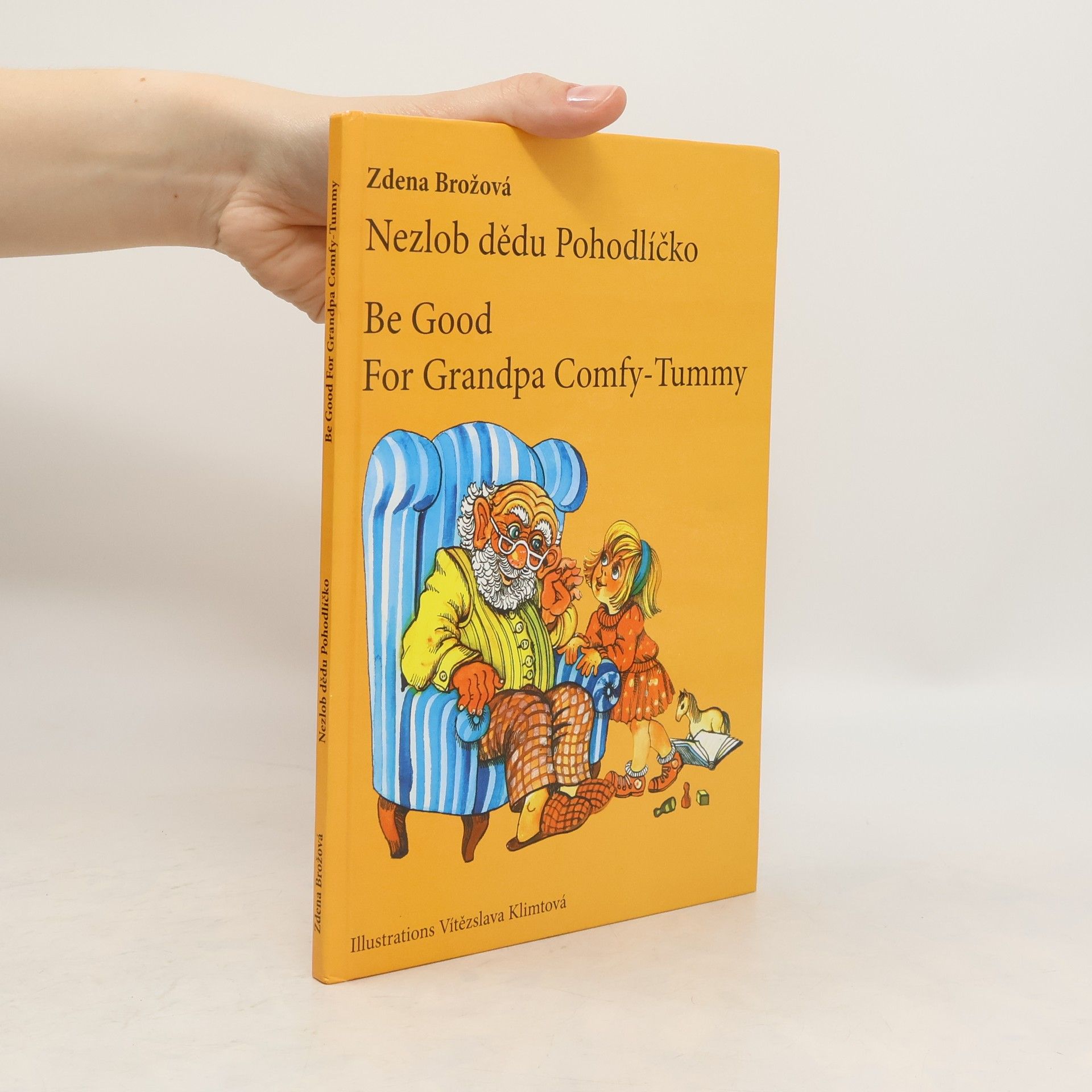 Zdena Brožová Nezlob dědu Pohodlíčko = Be good for grandpa Comfy-Tummy