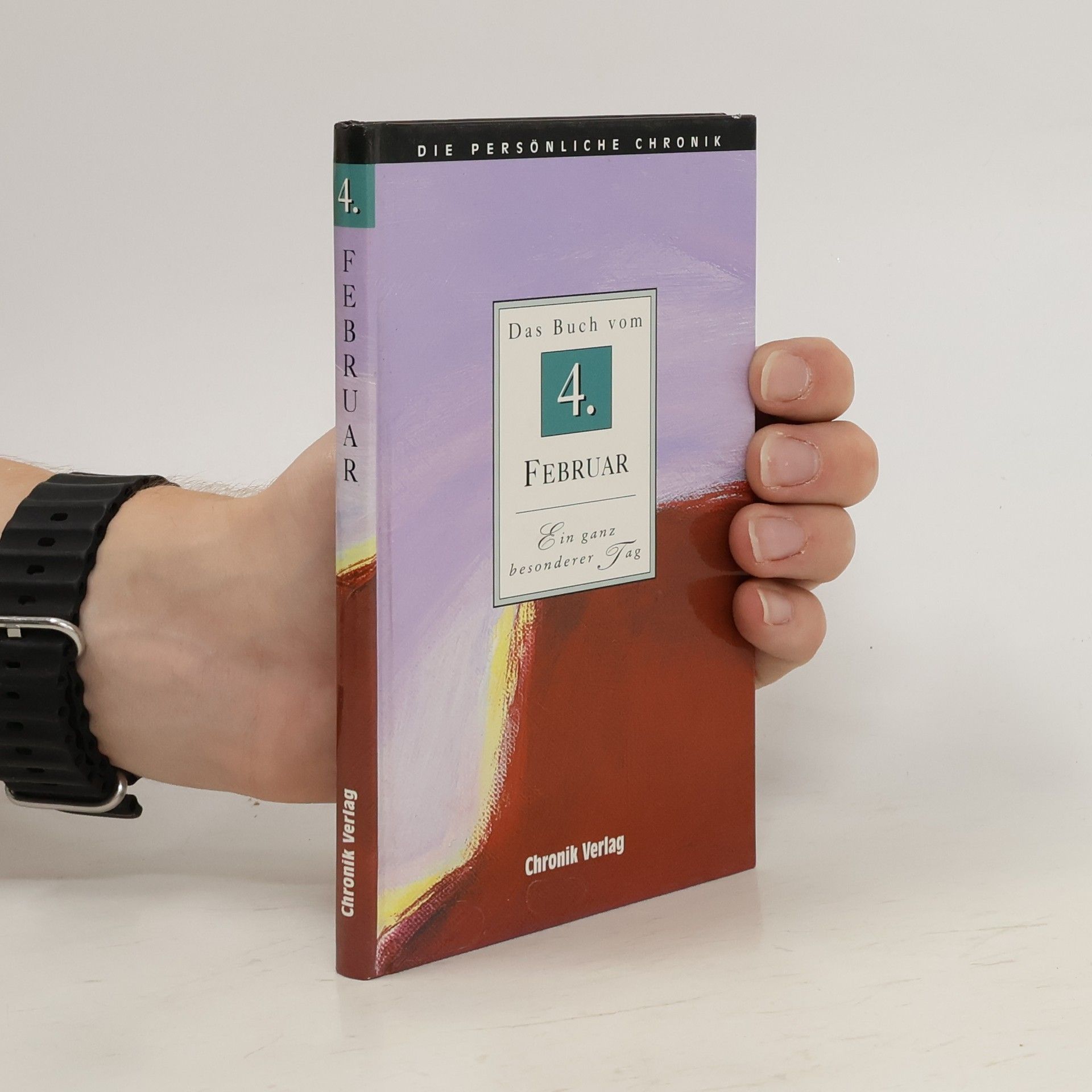 kolektiv Die persönliche Chronik: Das Buch vom 4. Februar