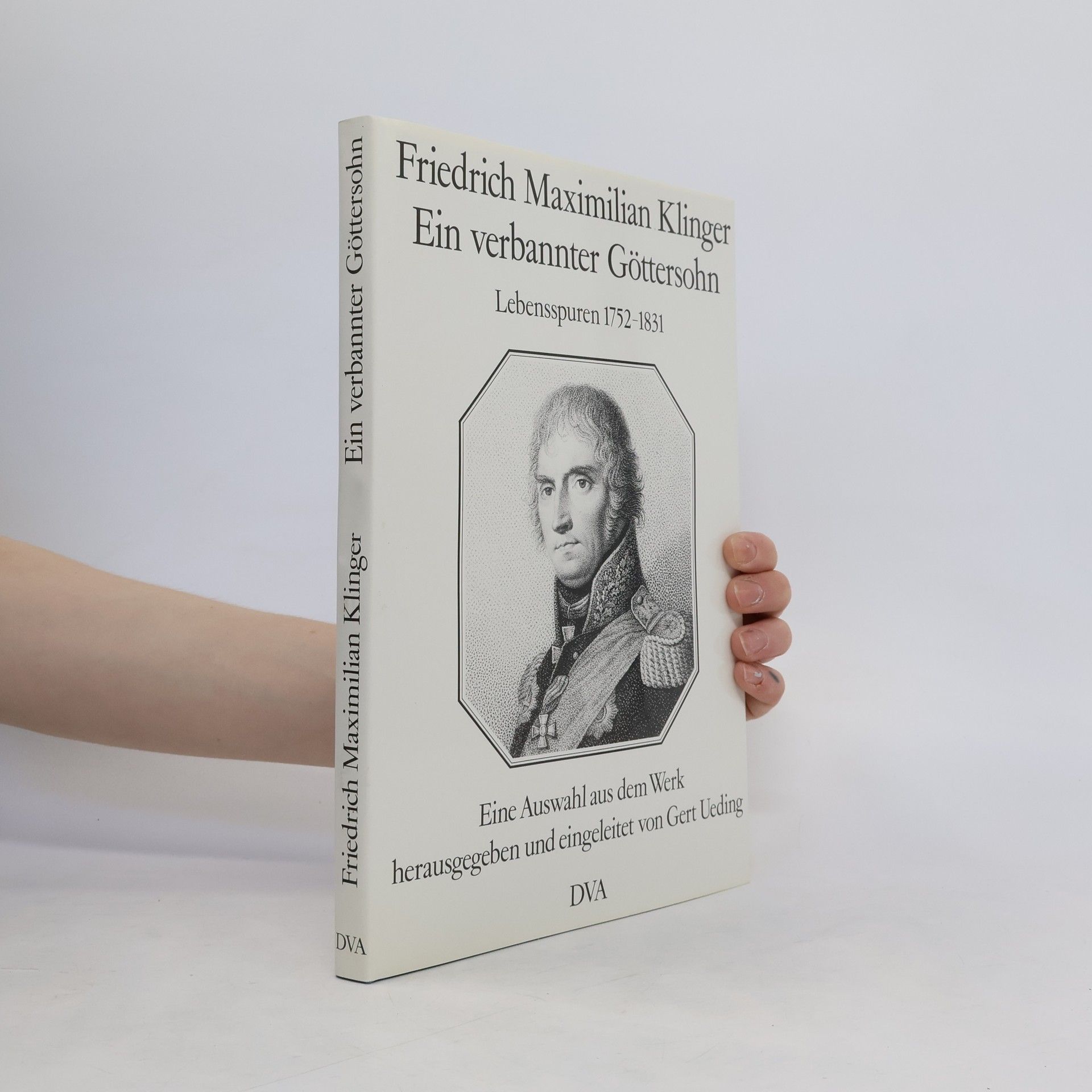 Friedrich Maximilian von Klinger Ein verbannter Göttersohn