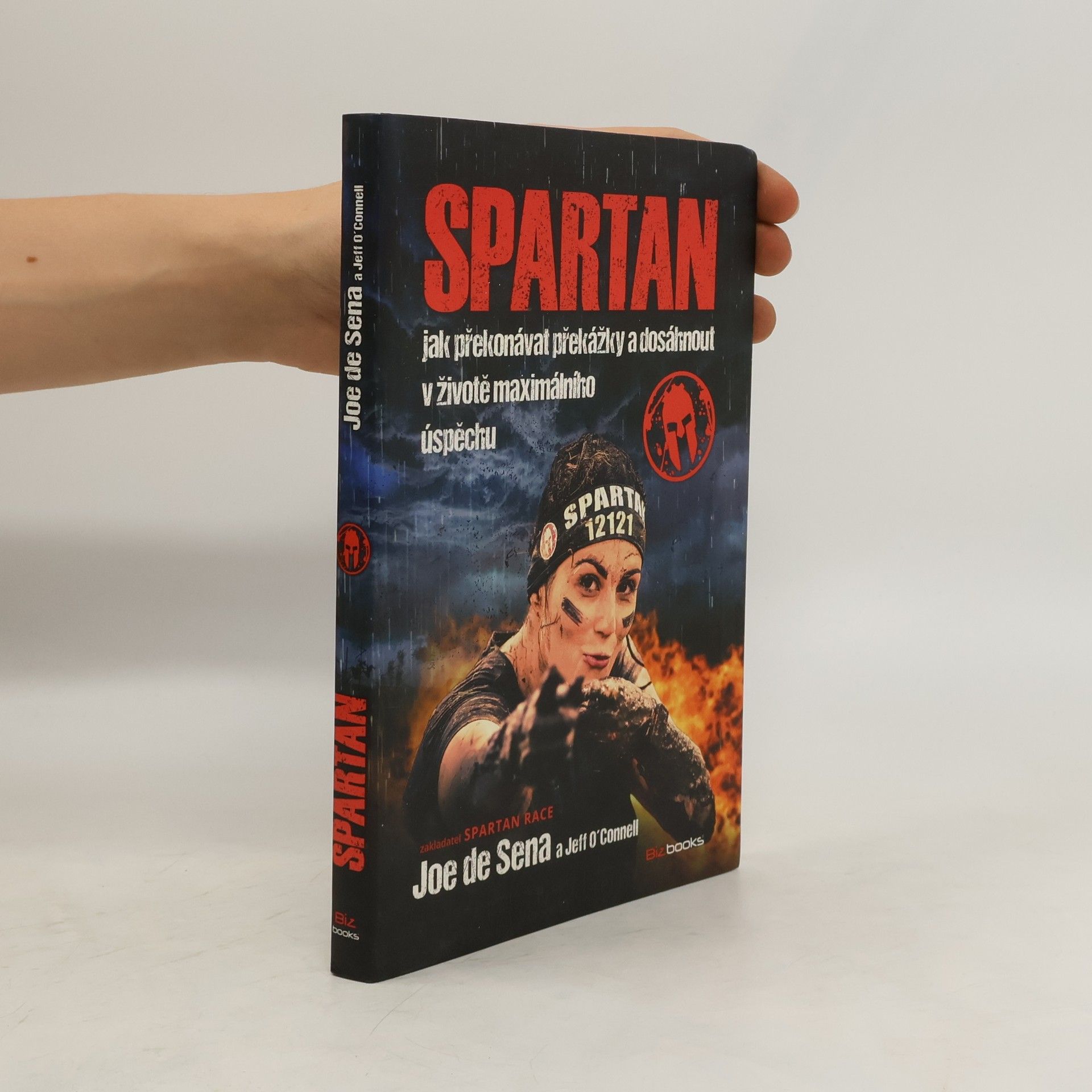 Joe De Sena Spartan. Jak překonávat překážky a dosáhnout v životě maximálního úspěchu