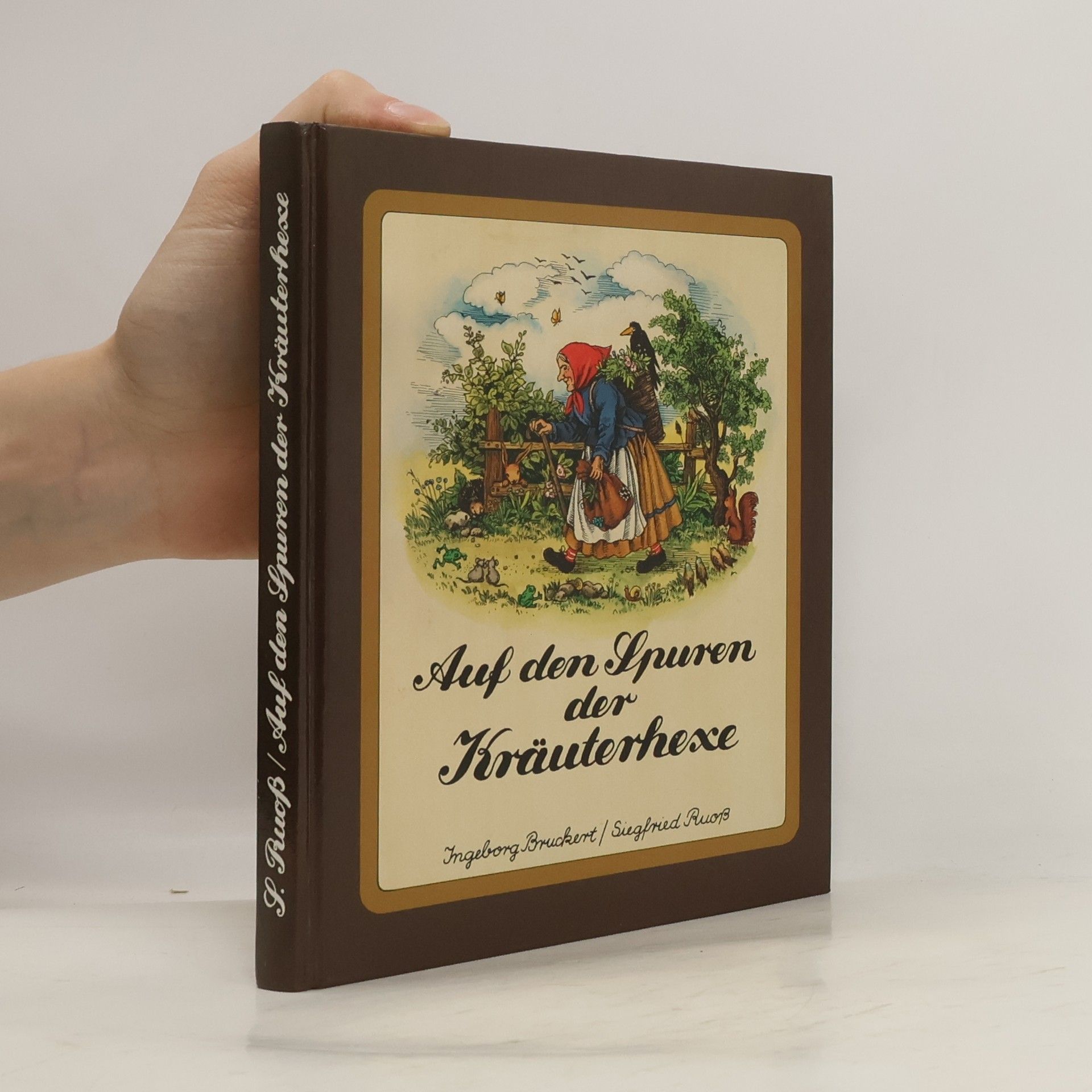 Ingeborg Bruckert Auf den Spuren der Kräuterhexe