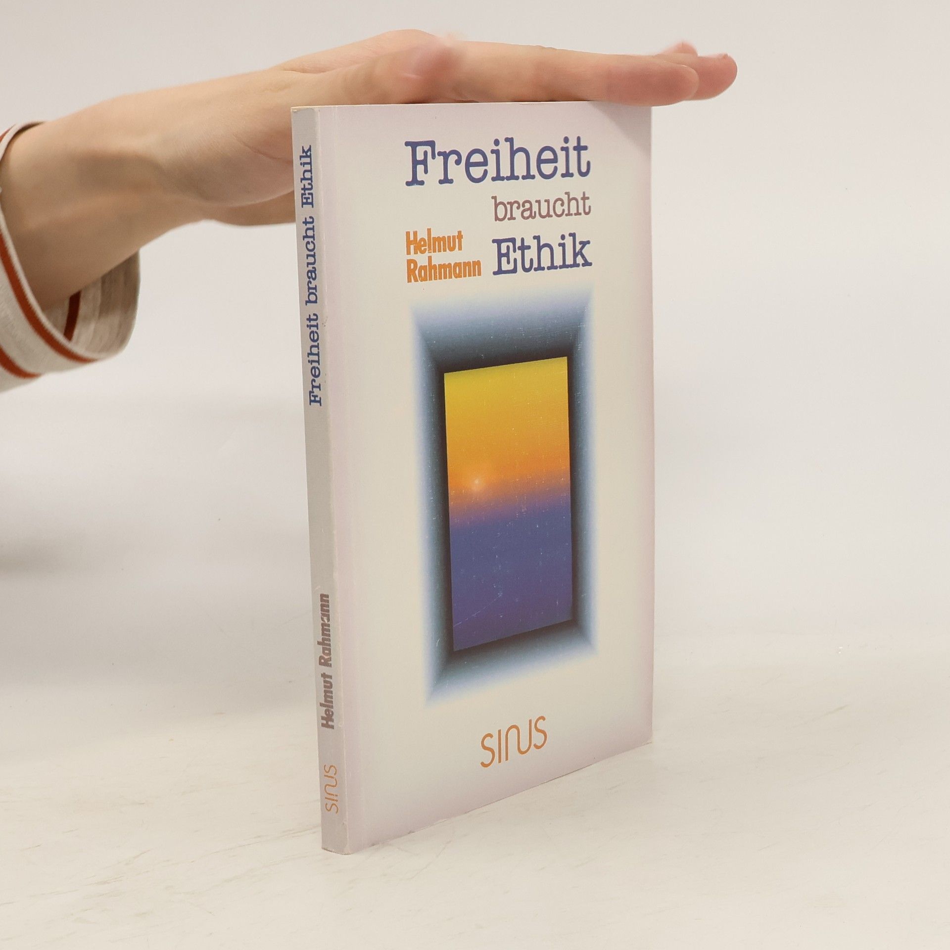 Helmut Rahmann Freiheit braucht Ethik