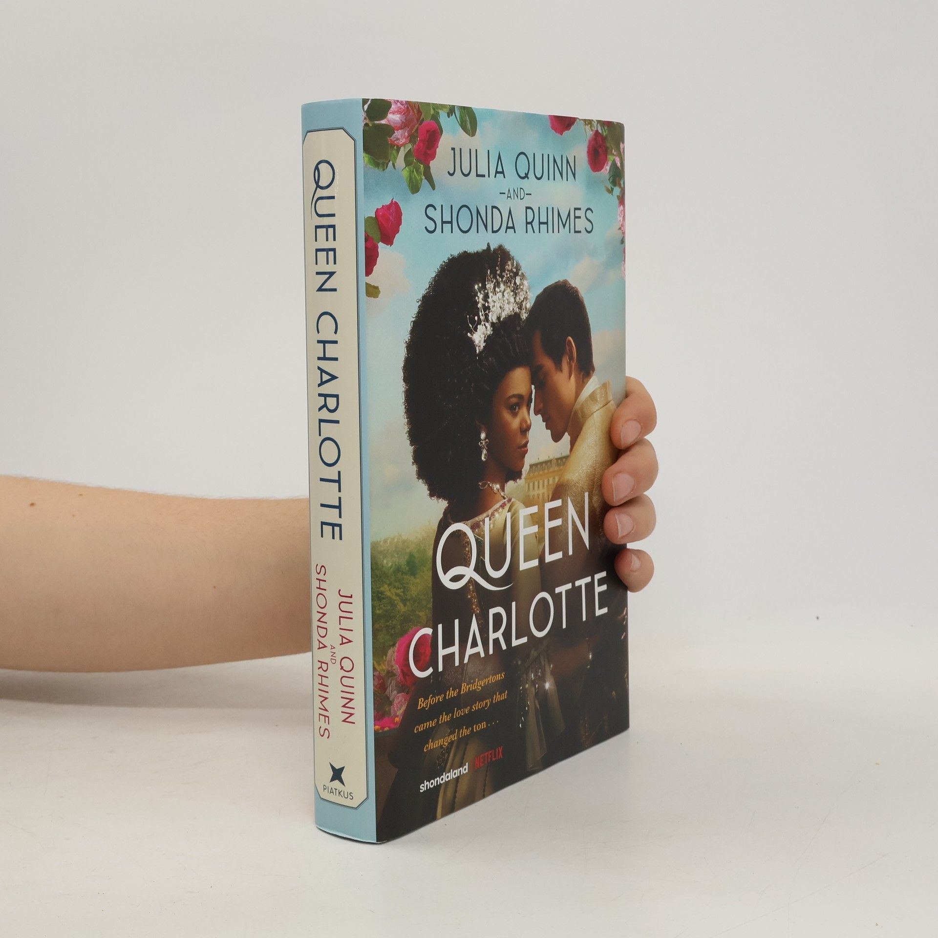 Julia Quinn Queen Charlotte: Before the Bridgertons came the love story that changed the ton...