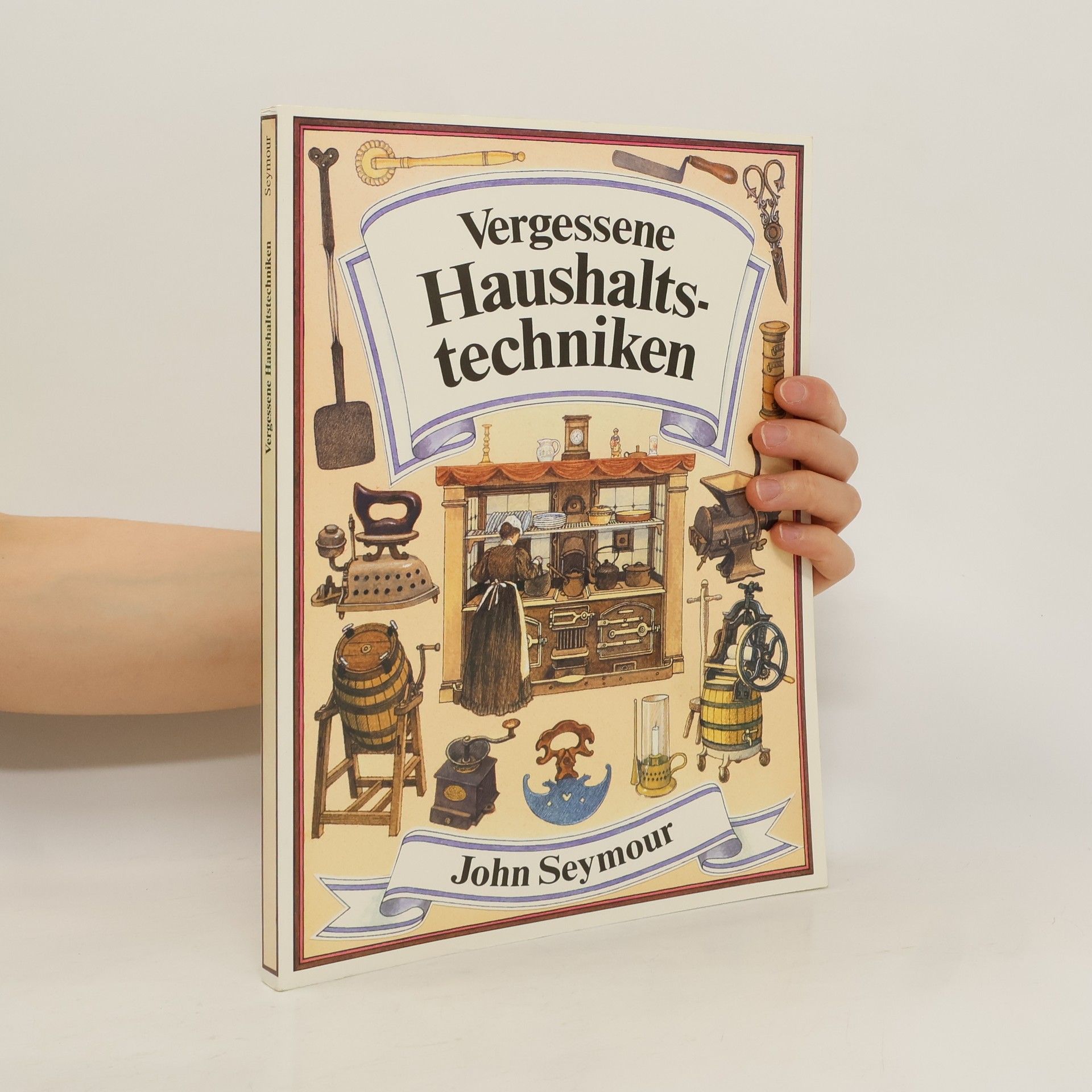 John Seymour Vergessene Haushaltstechniken