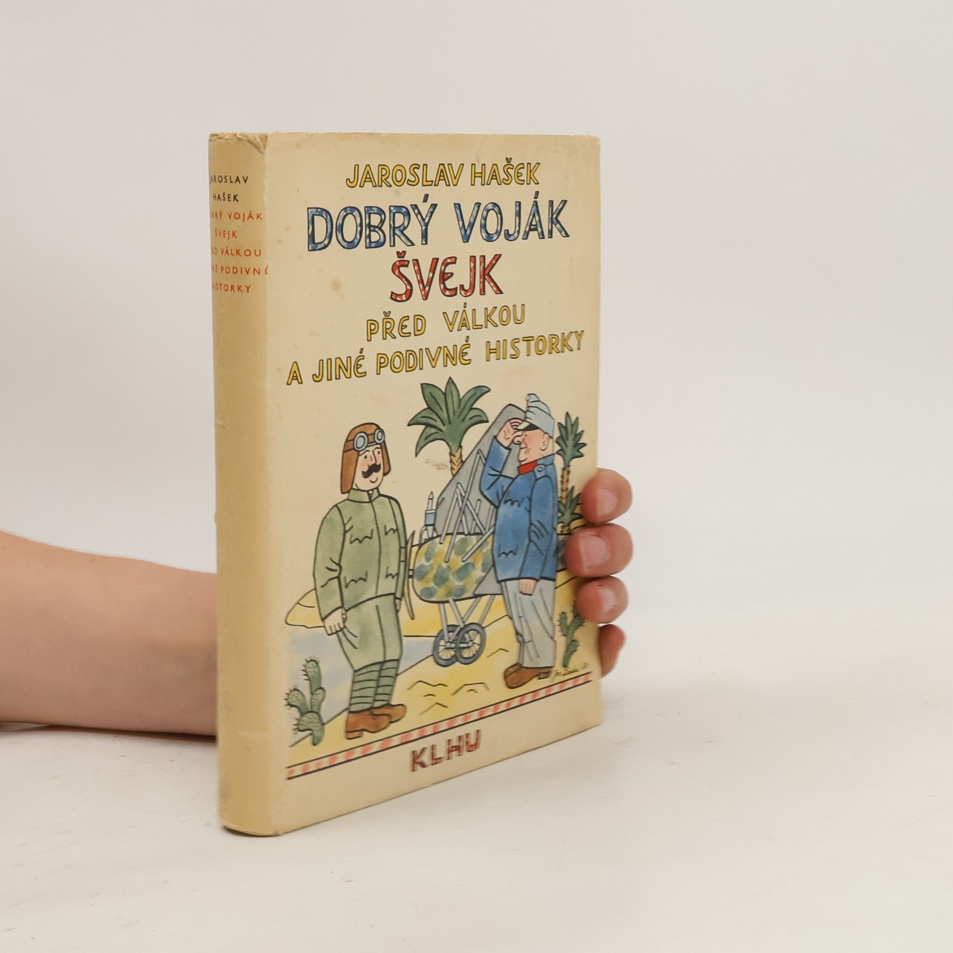 Jaroslav Hašek Dobrý voják Švejk před válkou a jiné podivné historky