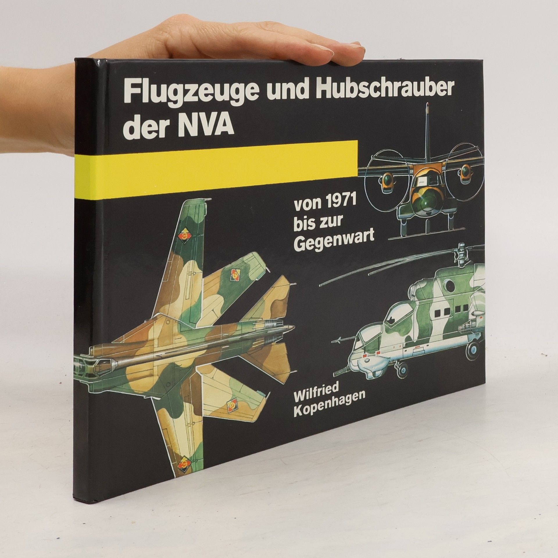 Wilfried Kopenhagen Flugzeuge und Hubschrauber der NVA