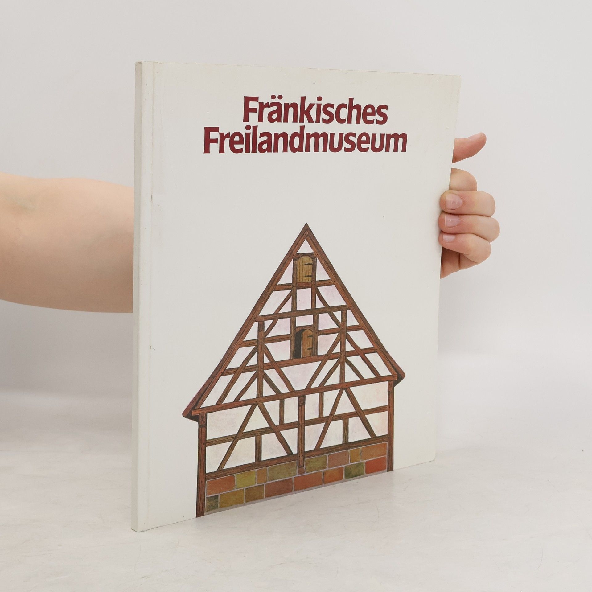 Collectif d'auteurs Fränkisches Freilandmuseum