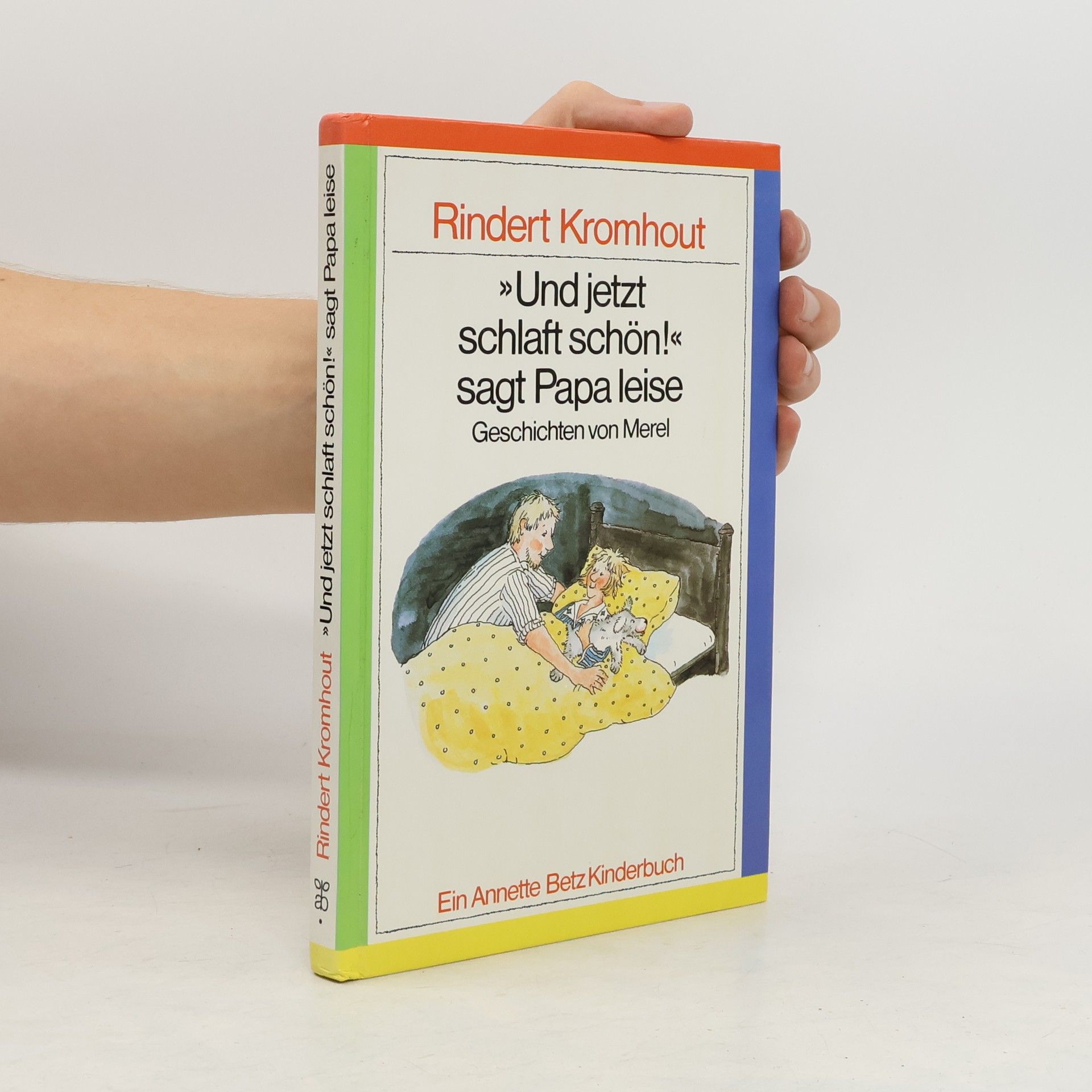 Rindert Kromhout "Und jetzt schlaft schön!" sagt Papa leise