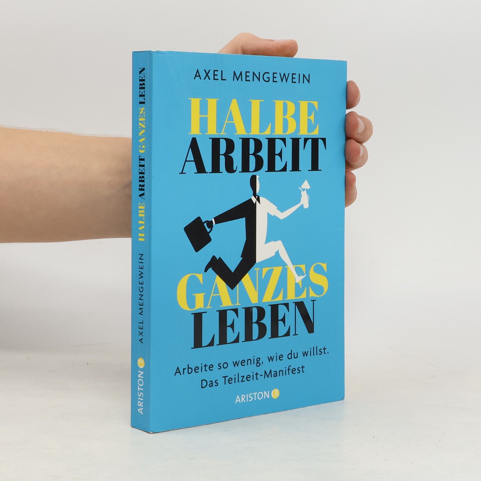 Axel Mengewein Halbe Arbeit, ganzes Leben