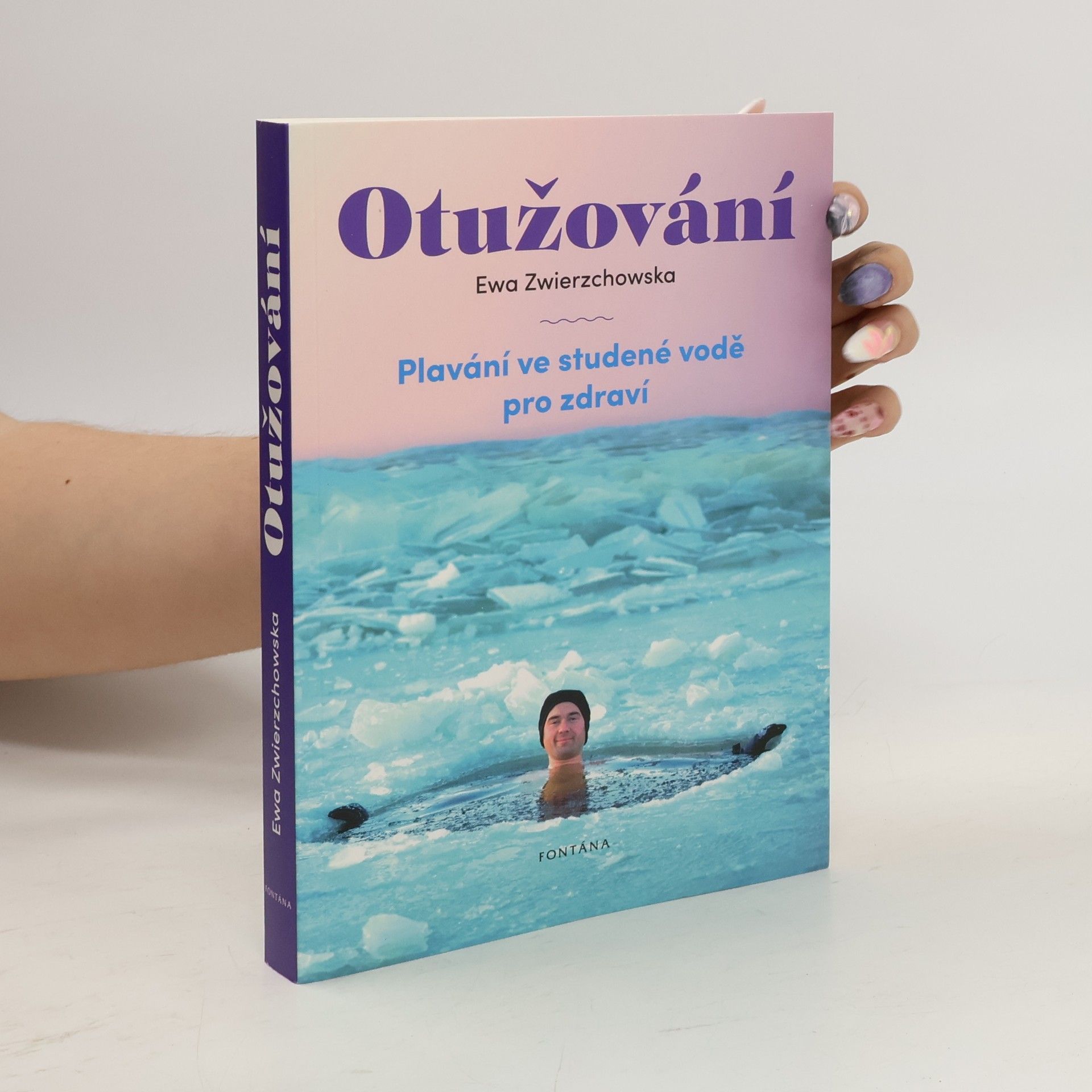 Ewa Zwierzchowska Otužování : plavání ve studené vodě pro zdraví