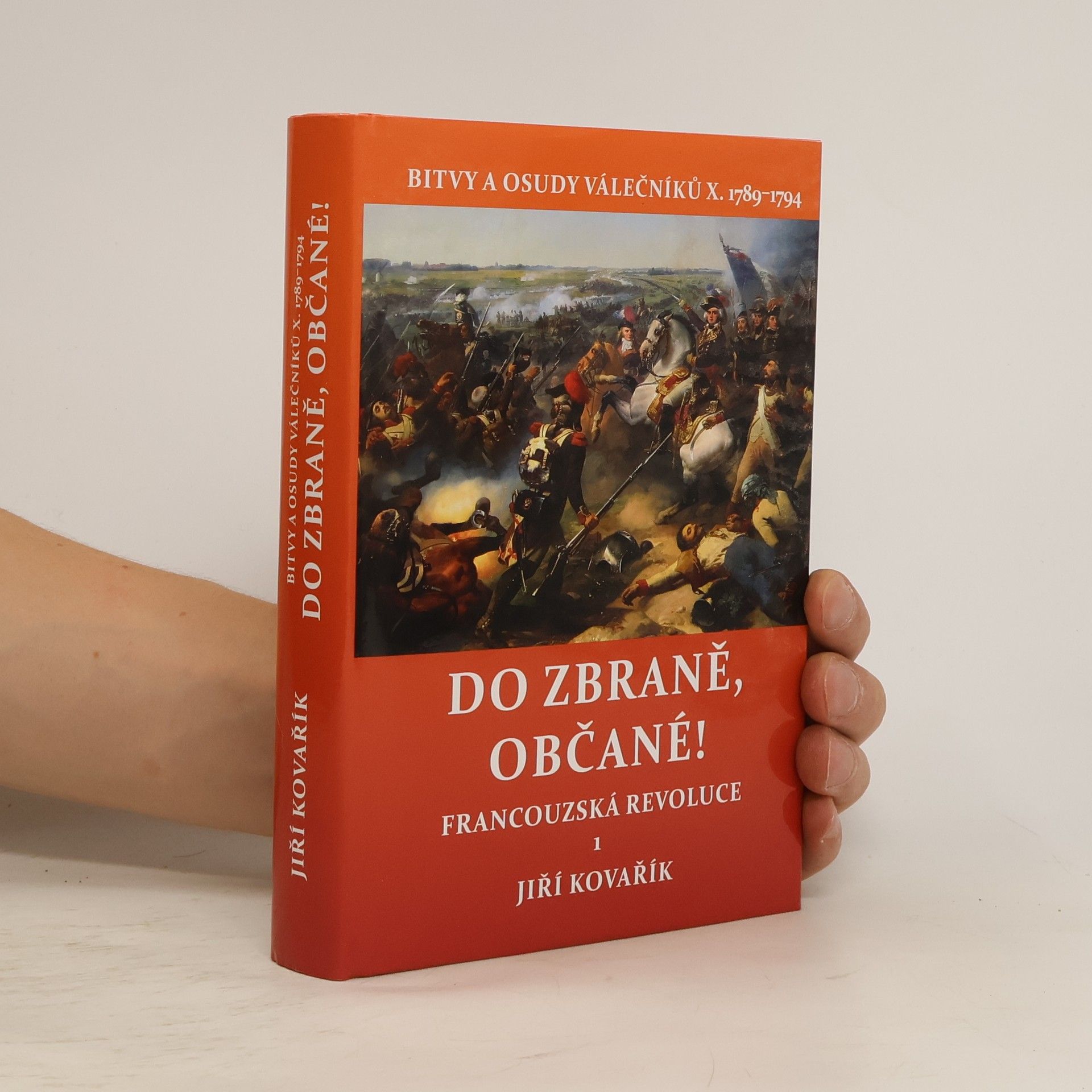 Jiří Kovařík Do zbraně, občané!: Francouzská revoluce 1 (1789–1794)