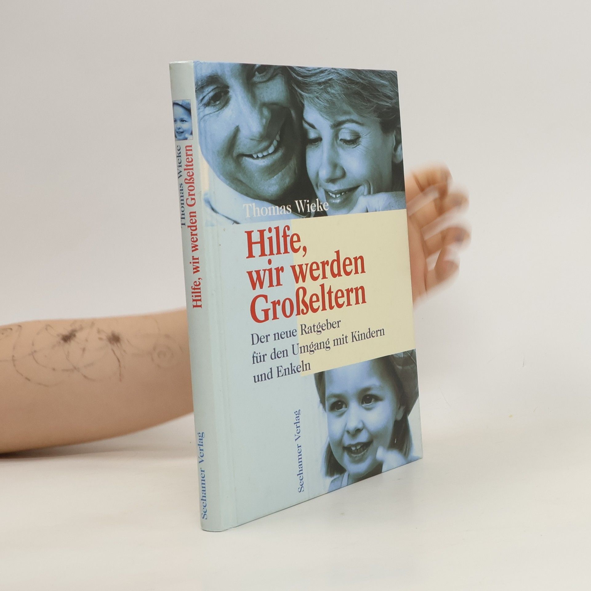 Thomas Wieke Hilfe, wir werden Großeltern