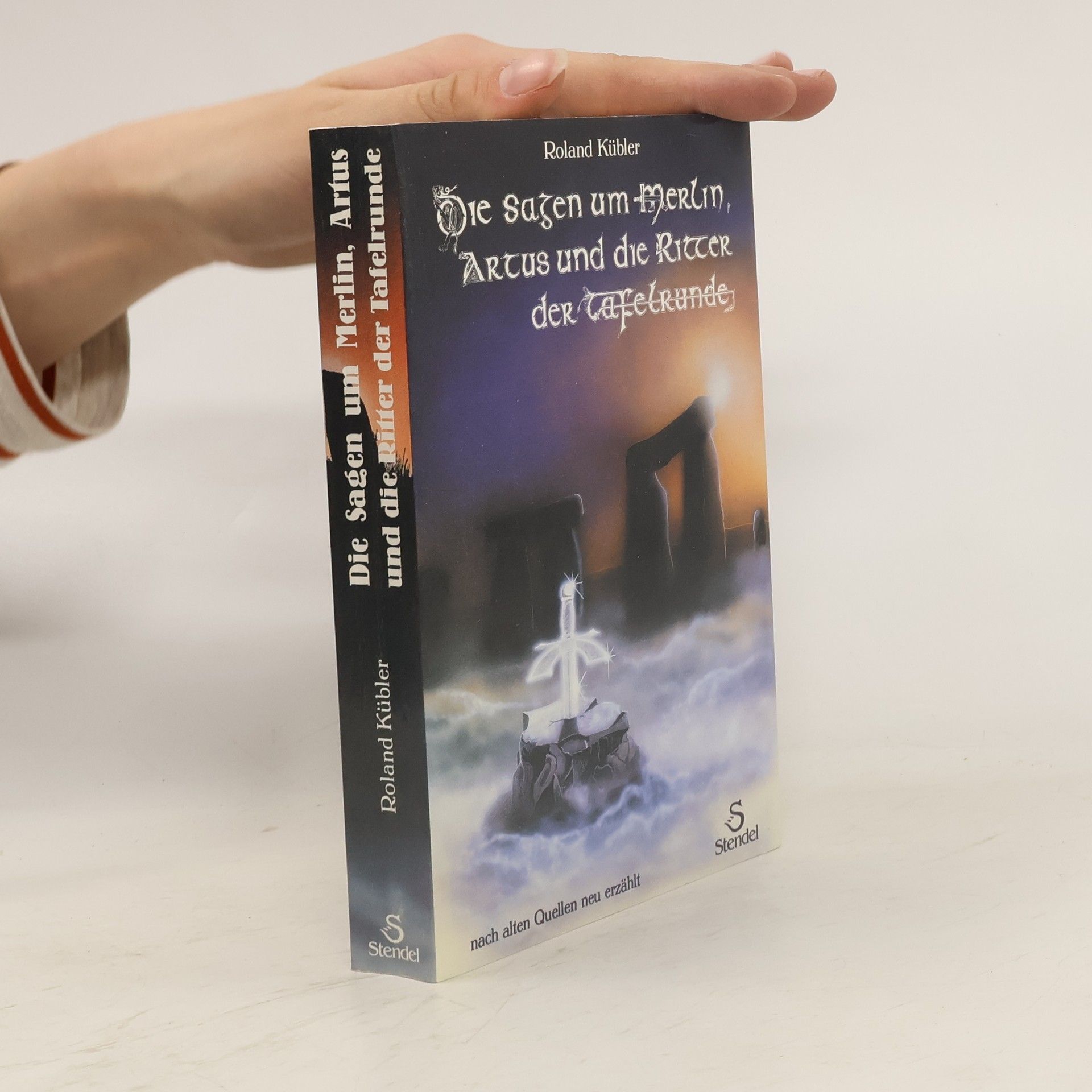 Roland Kübler Die Sagen um Merlin, Artus und die Ritter der Tafelrunde