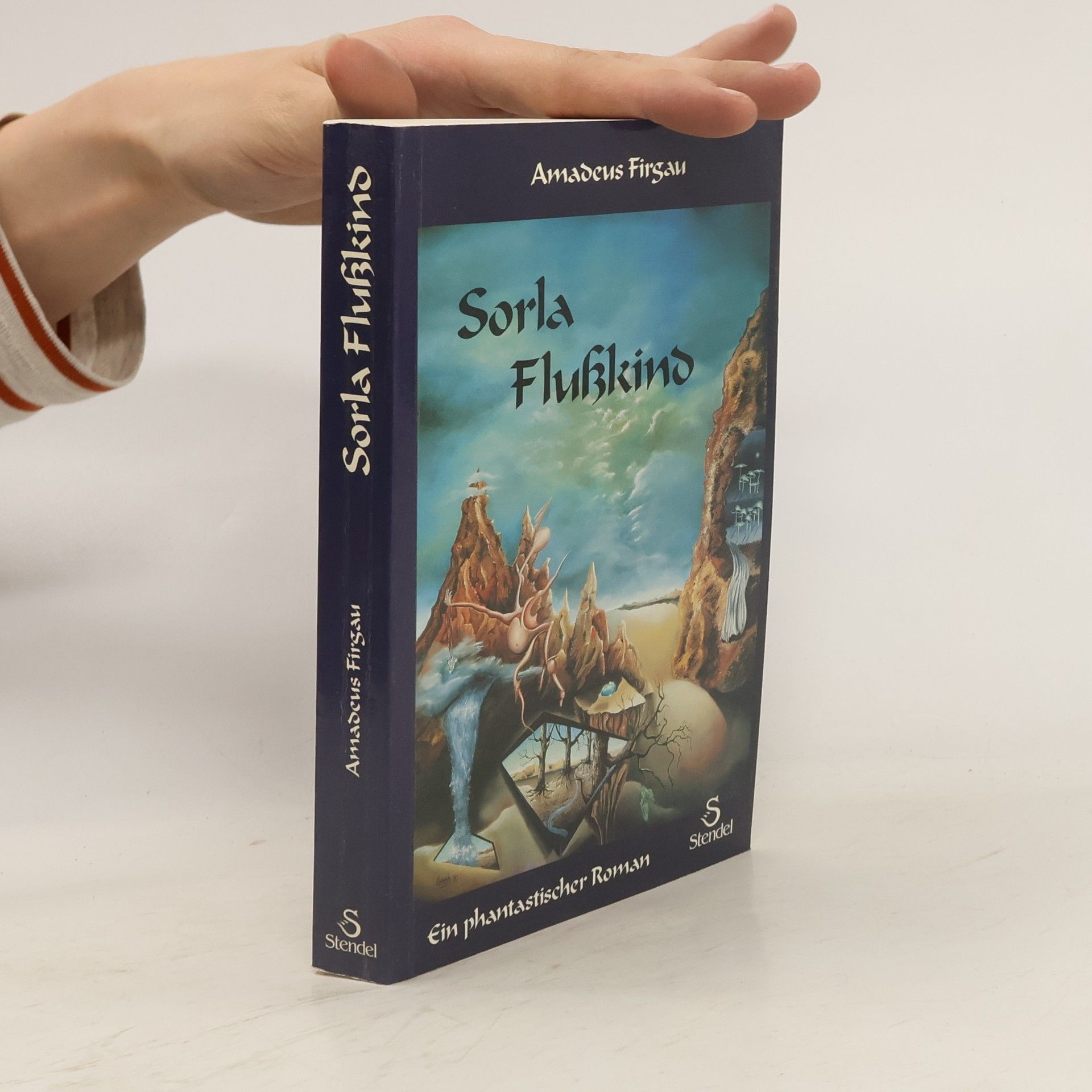 Amadeus Firgau Sorla Flusskind. Ein fantastischer Roman