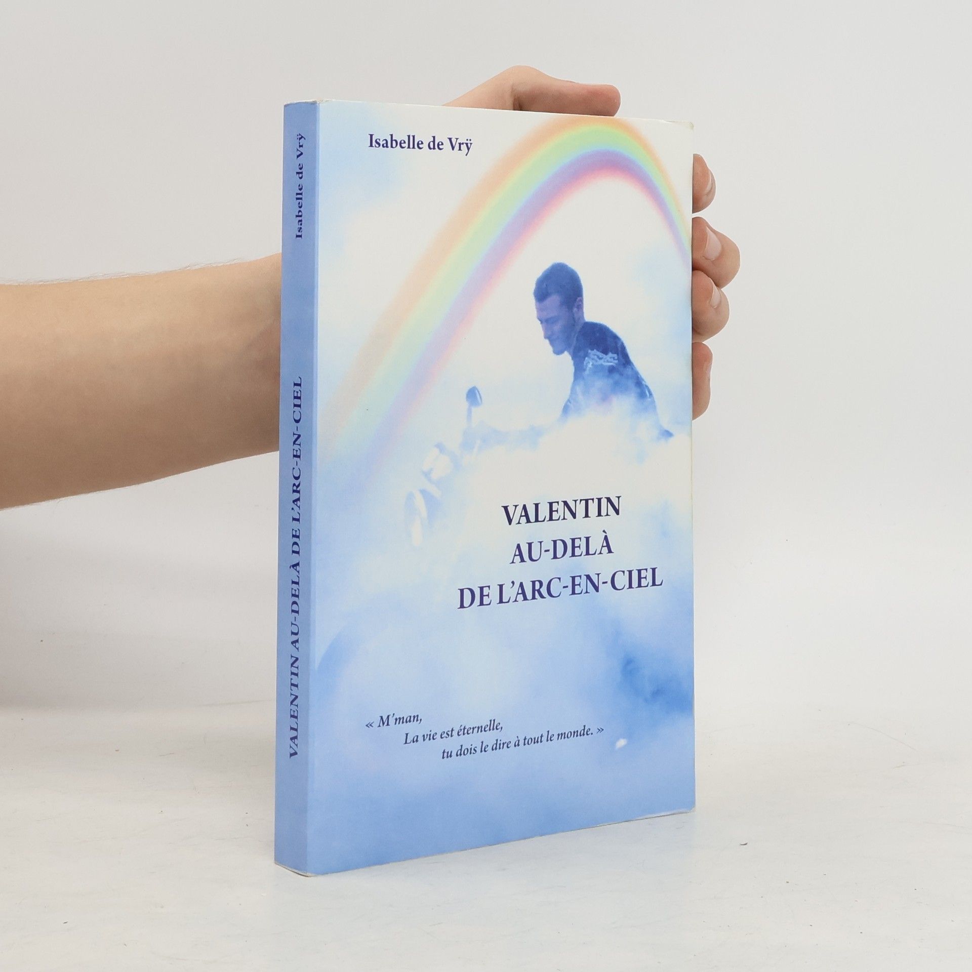 Isabelle de Vrÿ Valentin Au-Delà de l'Arc-en-Ciel