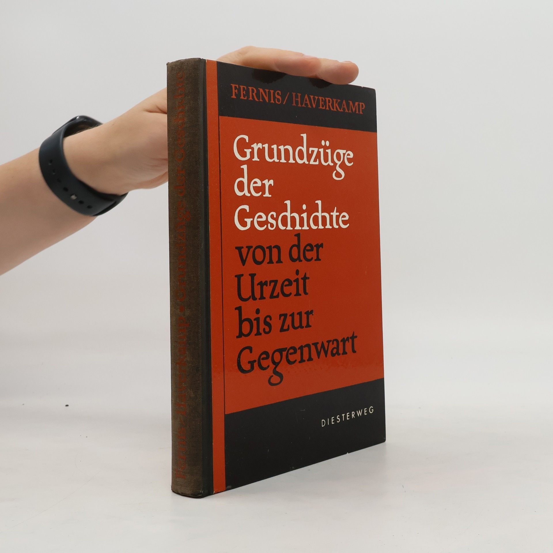 GeorgeHans Fernis Grundzüge der Geschichte von der Urzeit bis zur Gegenwart
