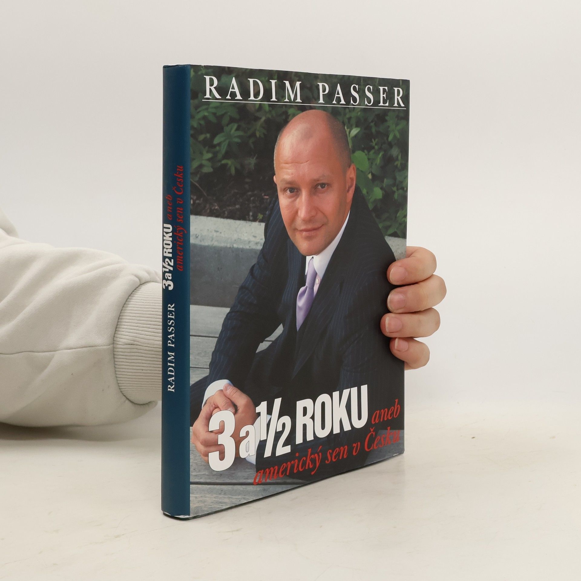 Radim Passer 3 a 1/2 Roku - Aneb americký sen v česku