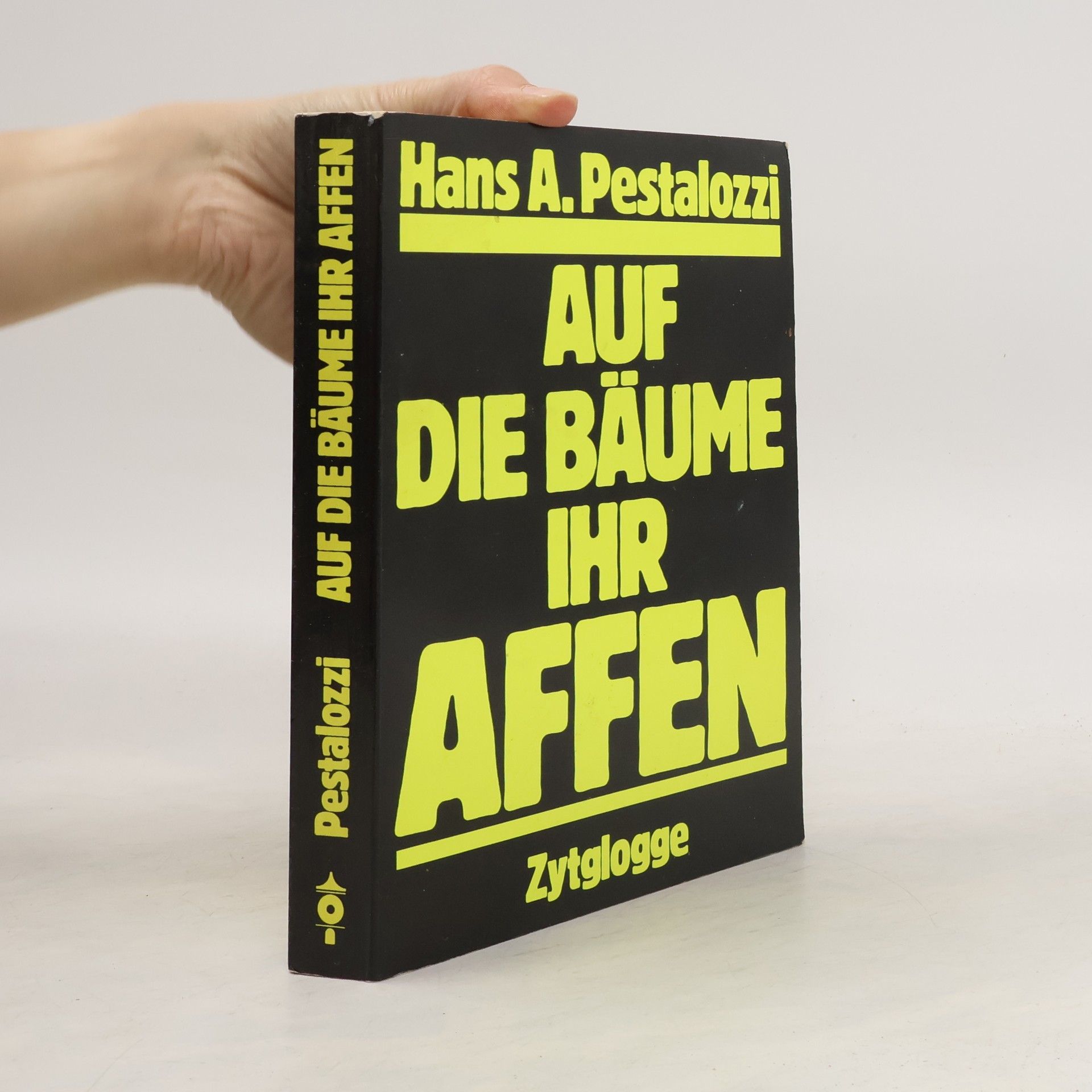 Hans A. Pestalozzi Auf die Bäume ihr Affen