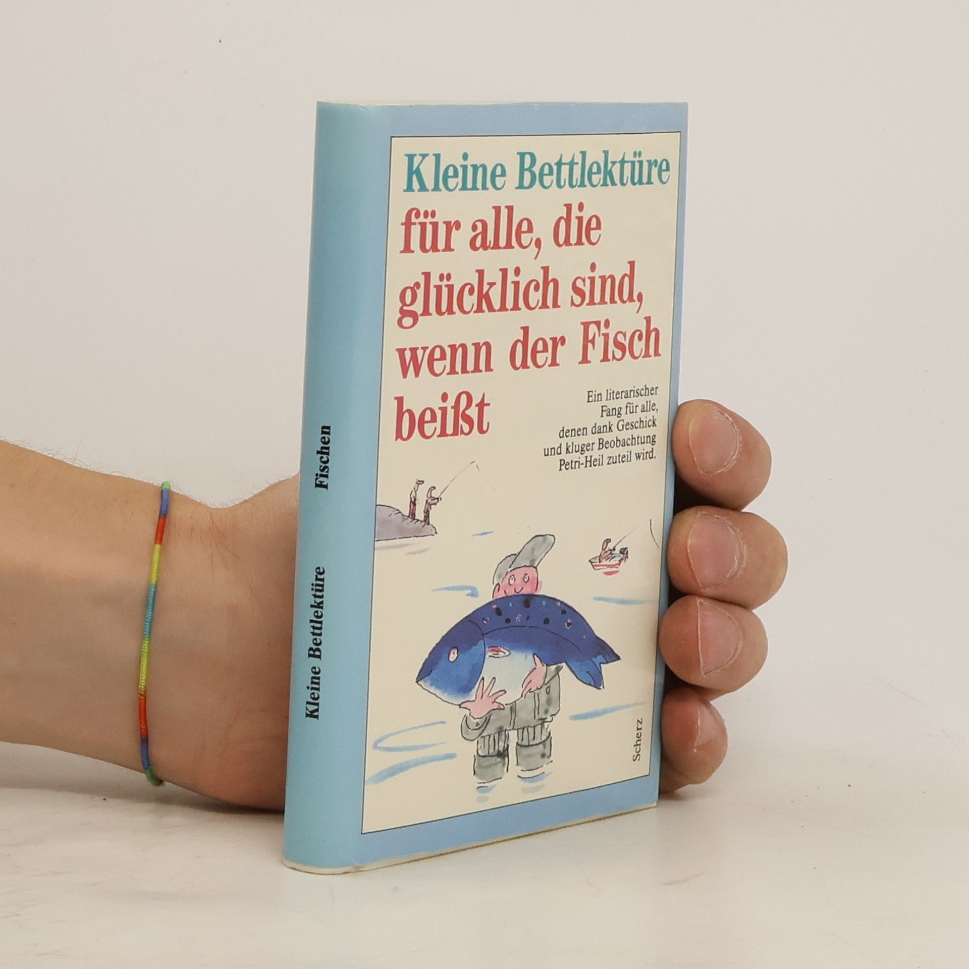 kolektiv Kleine Bettlektüre für alle, die glücklich sind, wenn der Fisch beisst