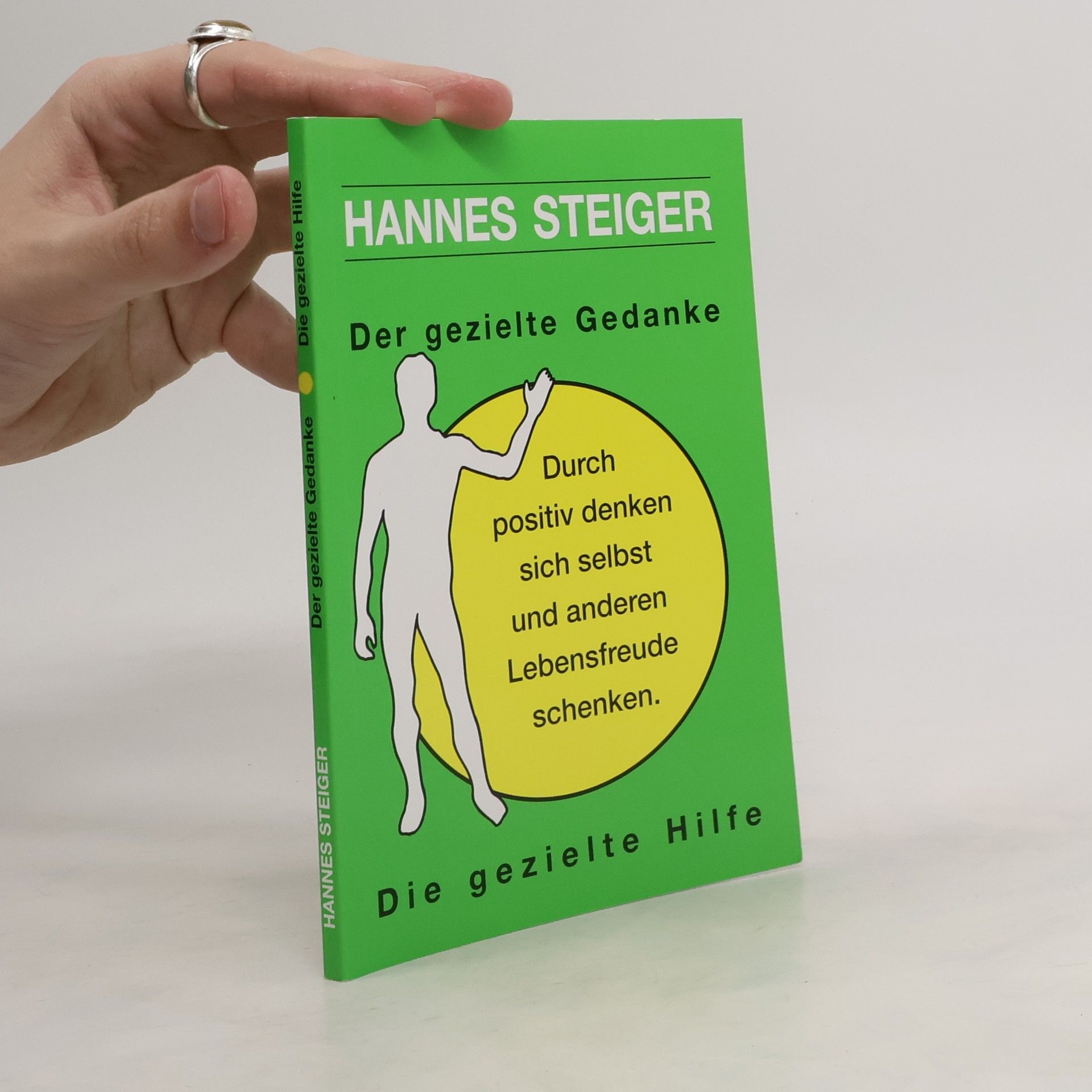 Hannes Steiger Der gezielte Gedanke. Die gezielte Hilfe