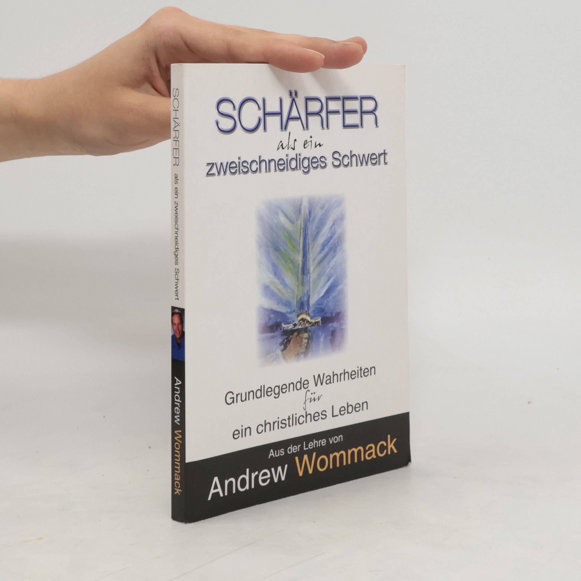Andrew Wommack Schärfer als ein zweischneidiges Schwert