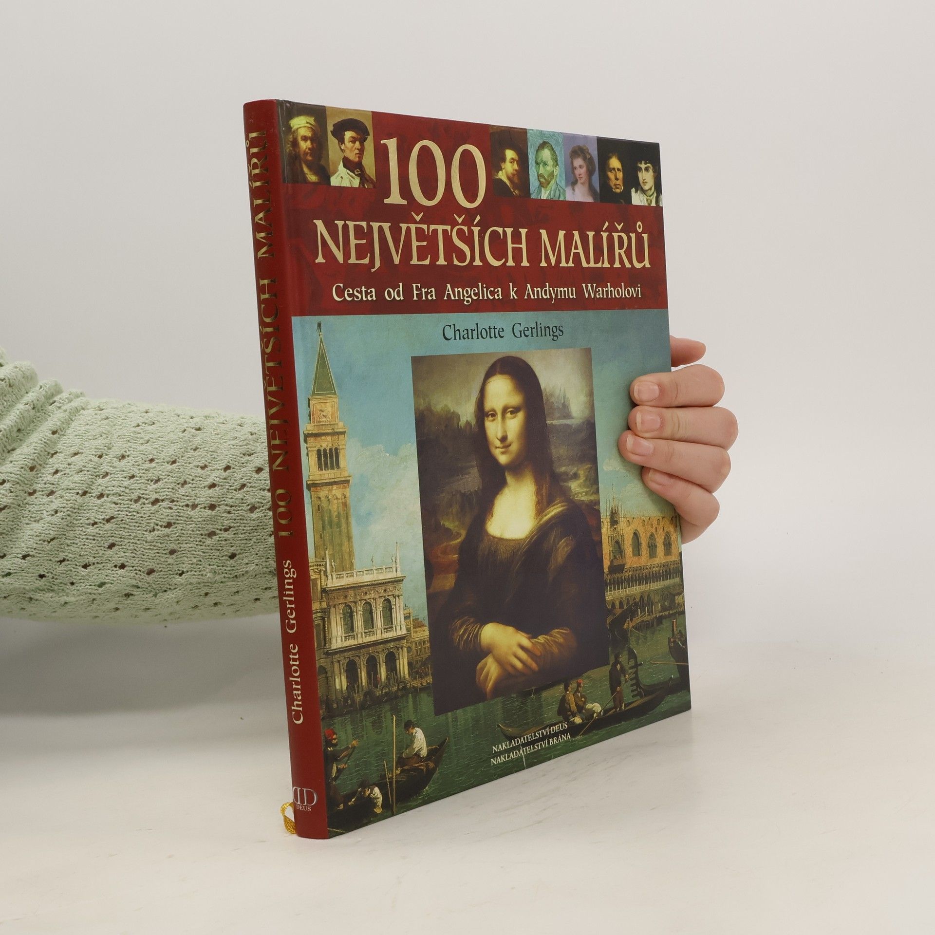Charlotte Gerlings 100 největších malířů : cesta od Fra Angelica k Andymu Warholovi