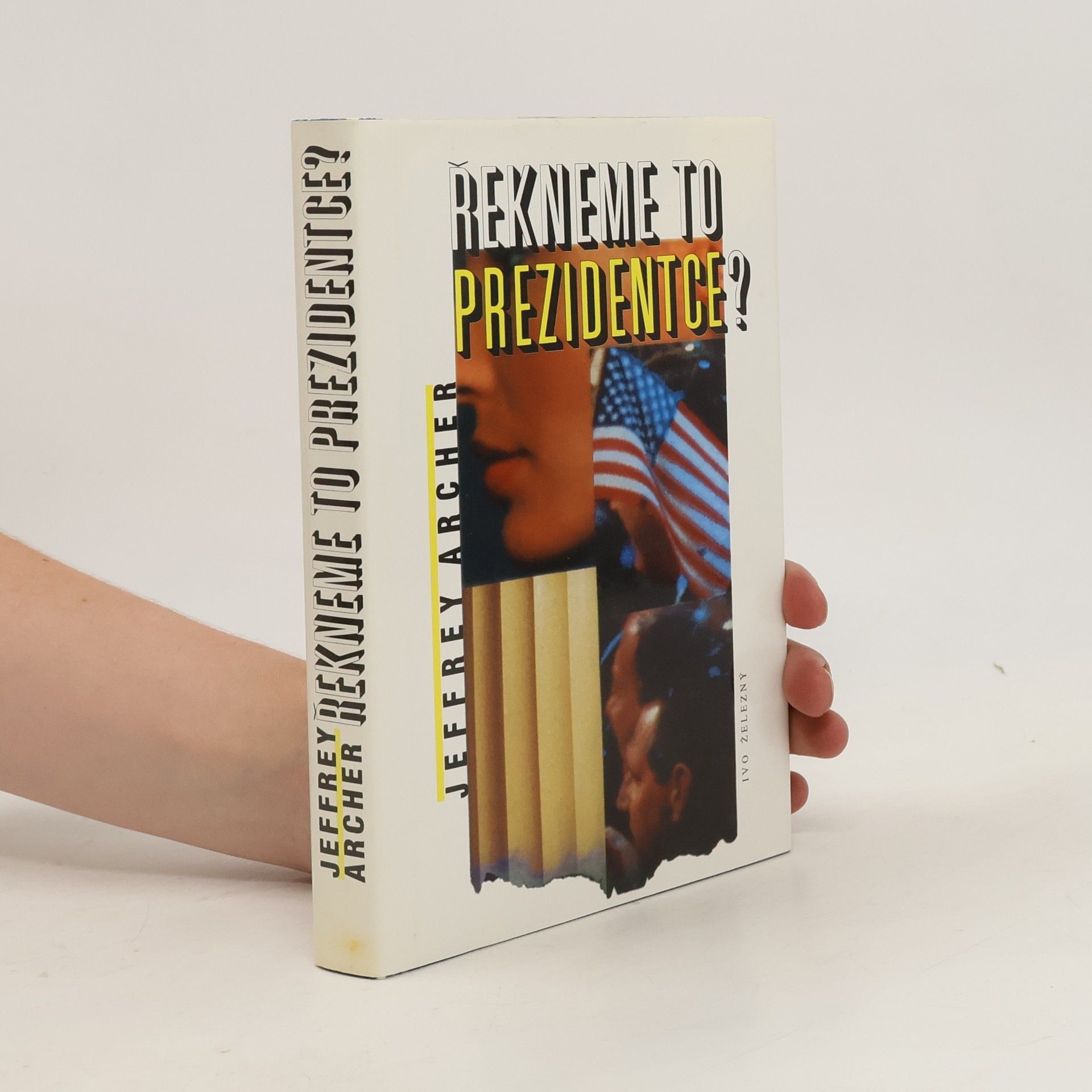 Jeffrey Archer Řekneme to prezidentce?