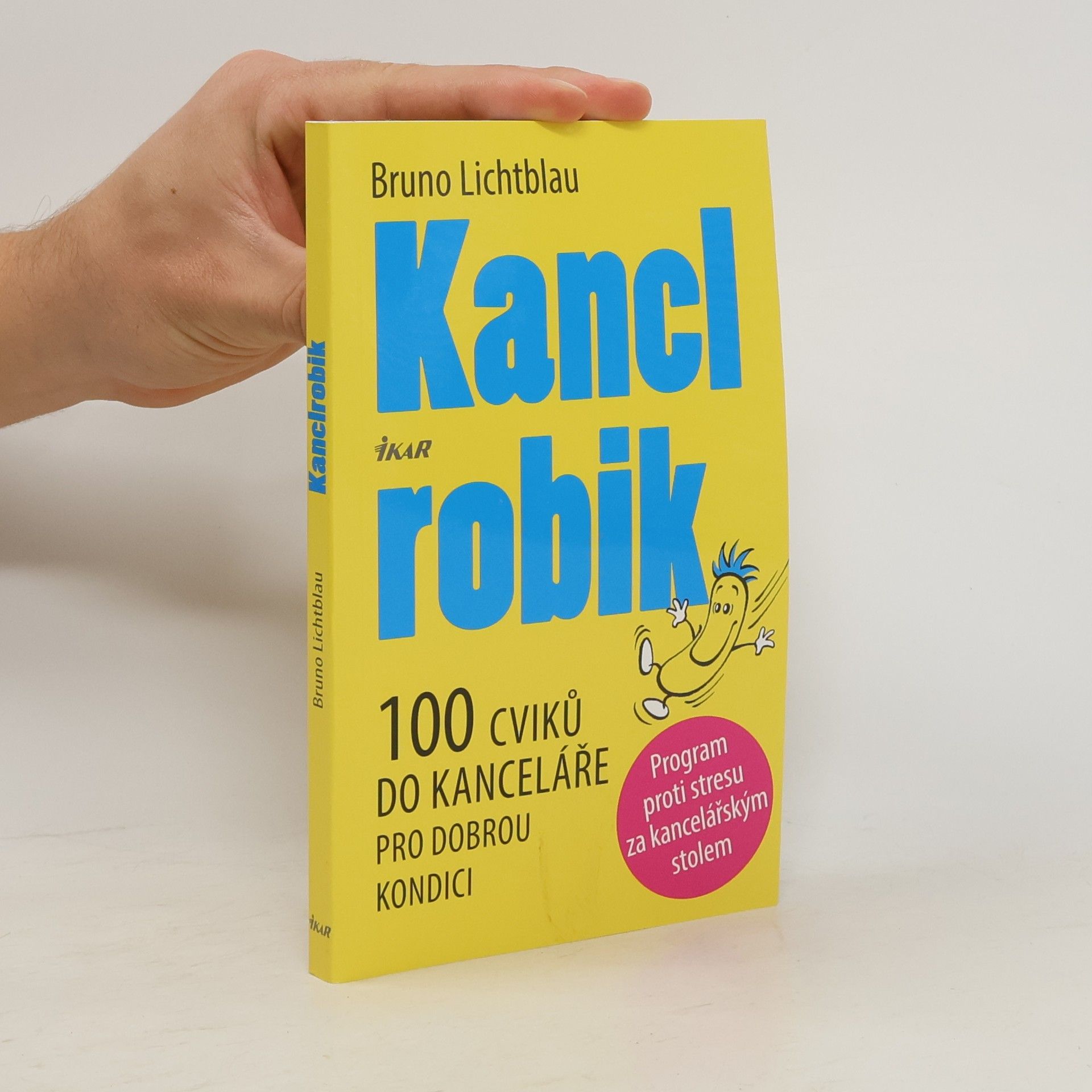 Bruno Lichtblau Kanclrobik. 100 cviků do kanceláře pro dobrou kondici