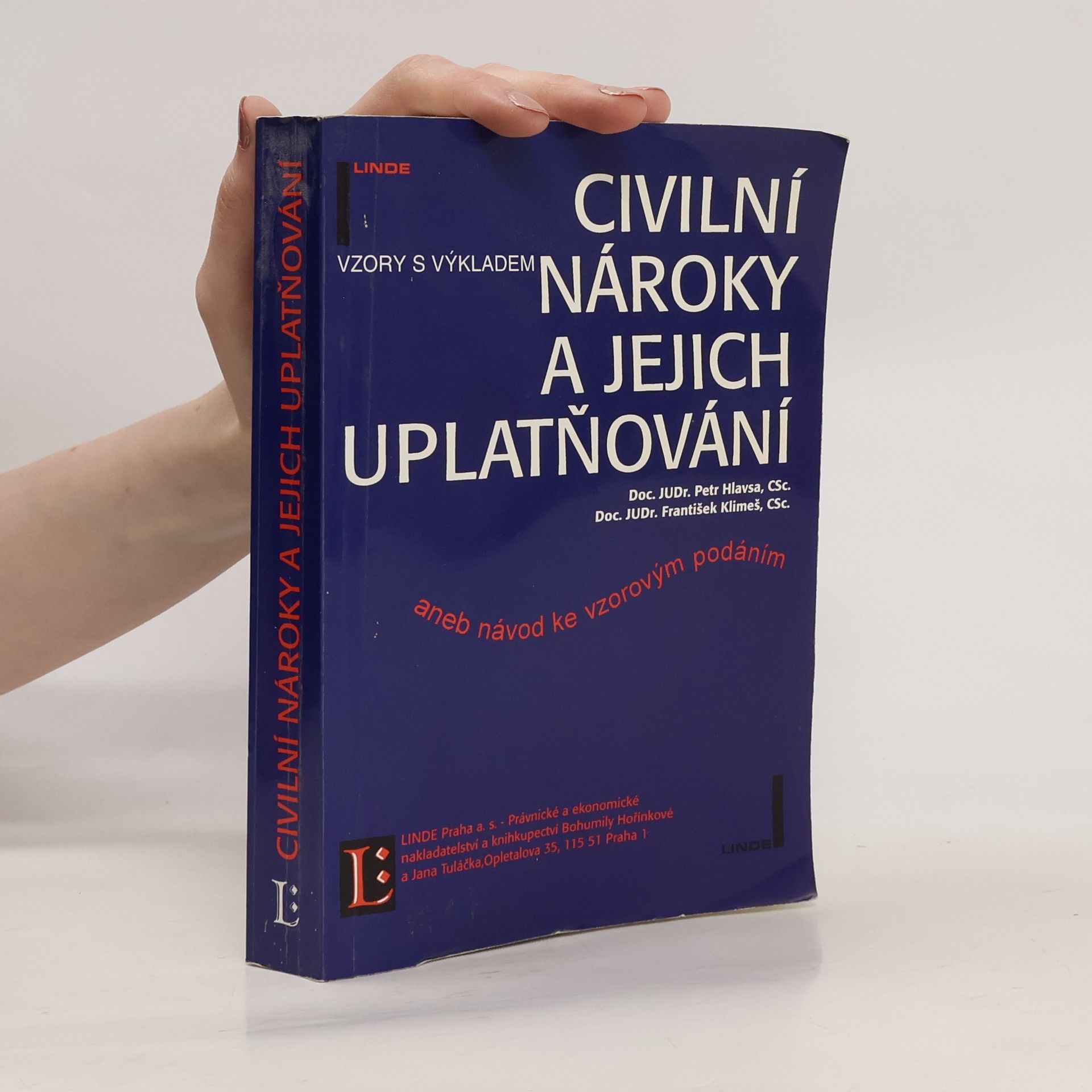 Petr Hlavsa Civilní nároky a jejich uplatňování, aneb, Návod ke vzorovým podáním : vzory s výkladem : podle právního stavu k 1.1.1996