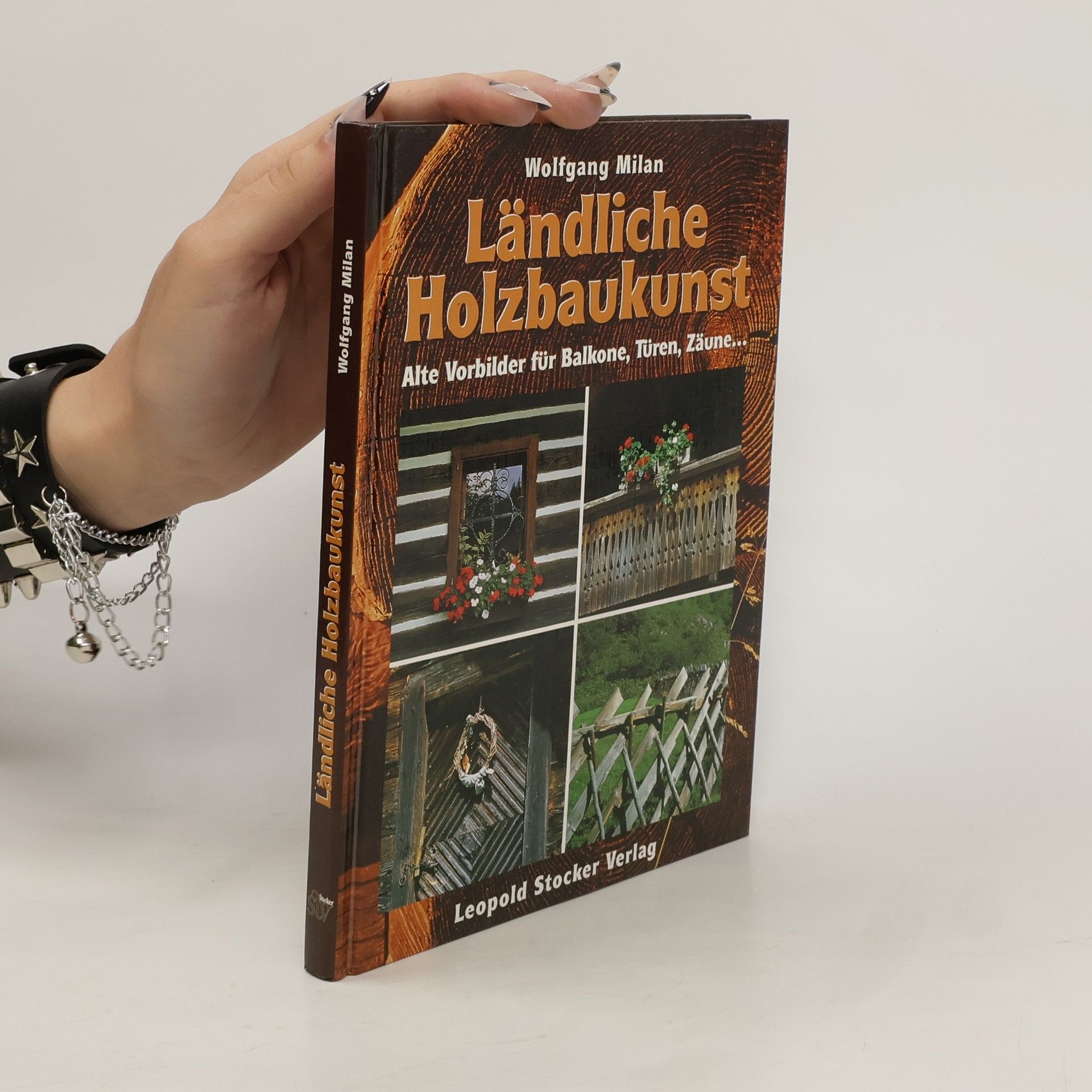 Wolfgang Milan Ländliche Holzbaukunst