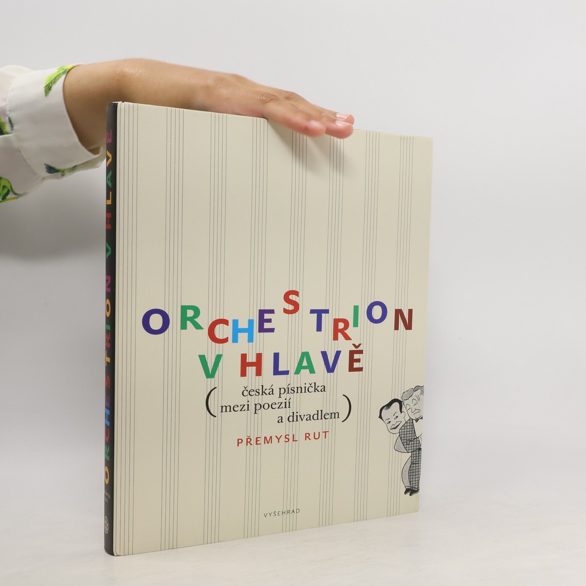 Přemysl Rut Orchestrion v hlavě : česká písnička mezi poezií a divadlem