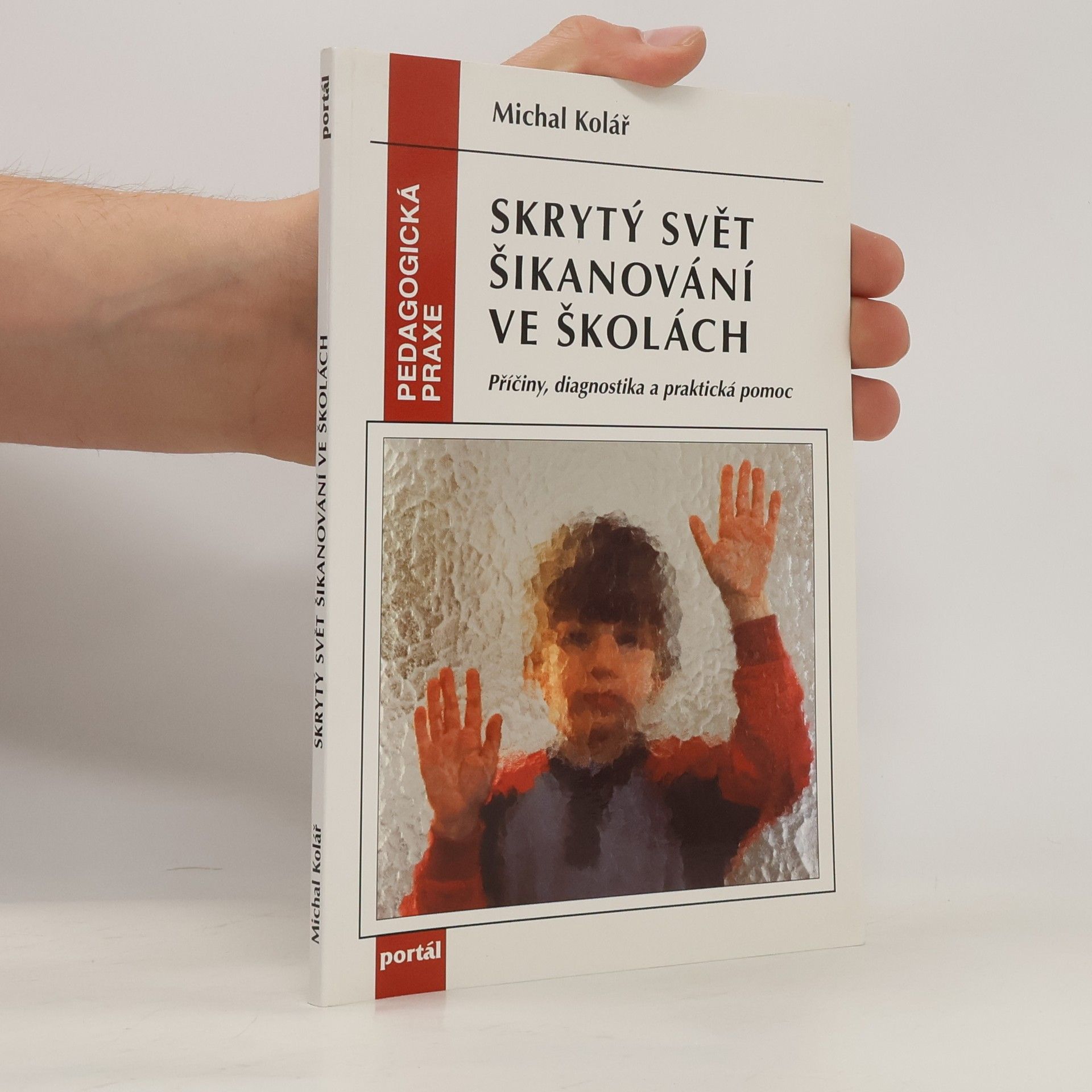 Michal Kolář Skrytý svět šikanování ve školách