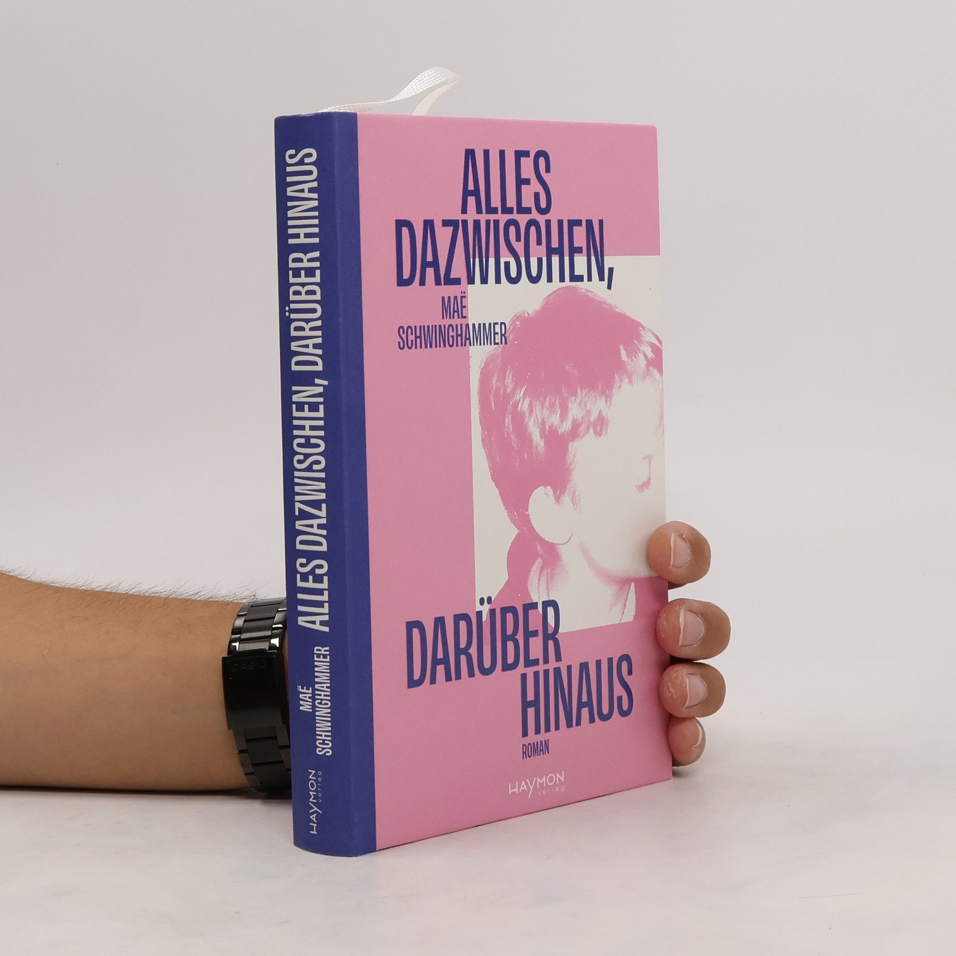Maë Schwinghammer Alles dazwischen, darüber hinaus. Roman