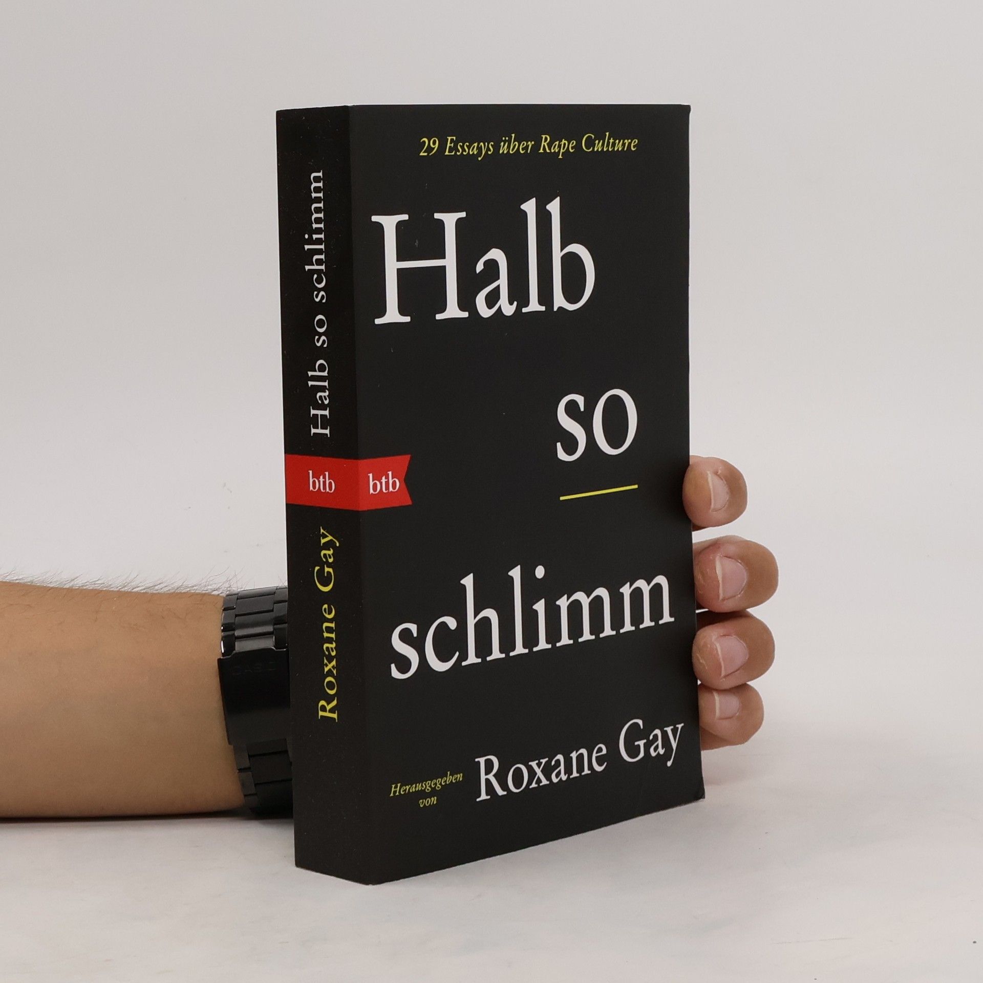 Roxane Gay Halb so schlimm. 29 Essays über Rape Culture