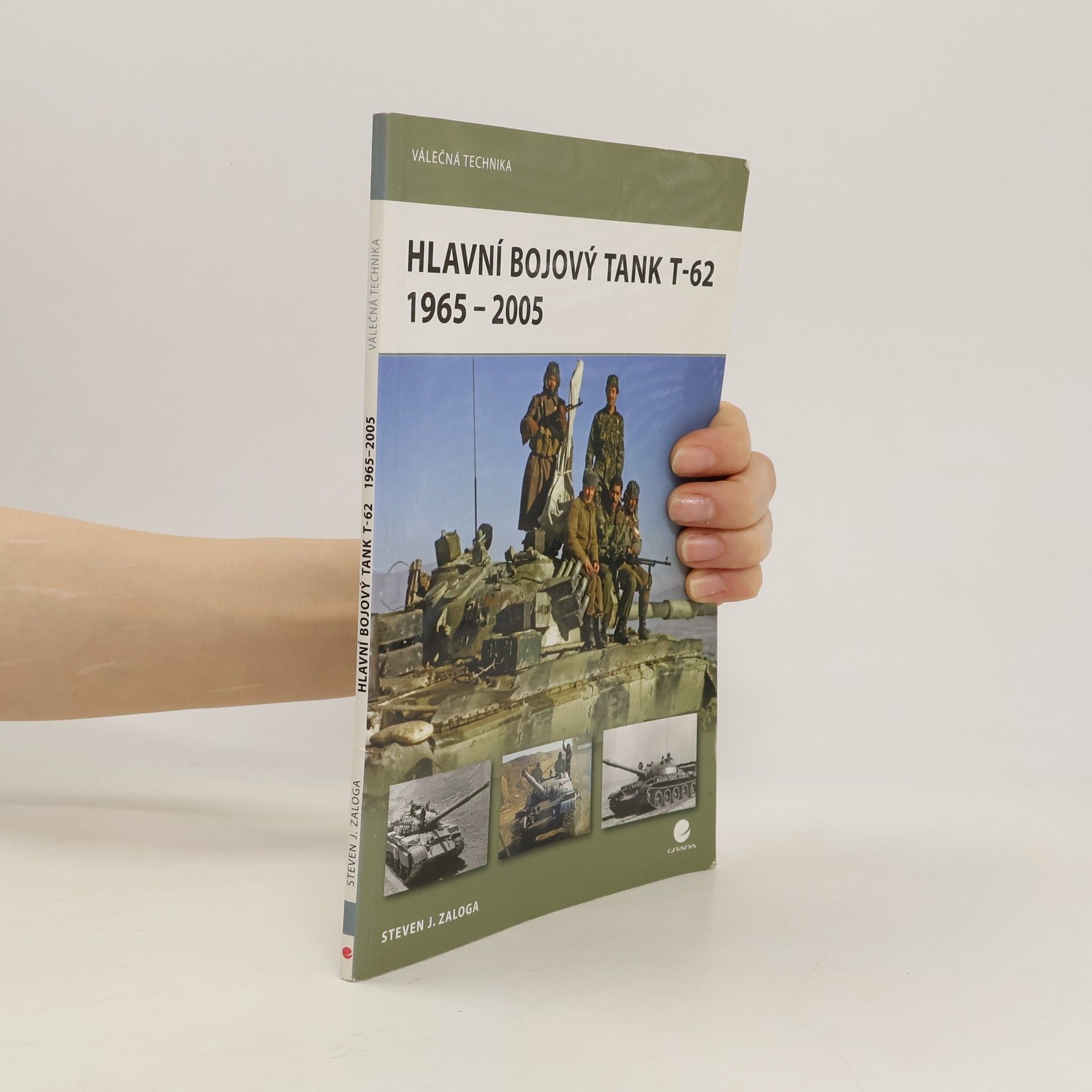 Steven Zaloga Hlavní bojový tank T–62 : 1965-2005