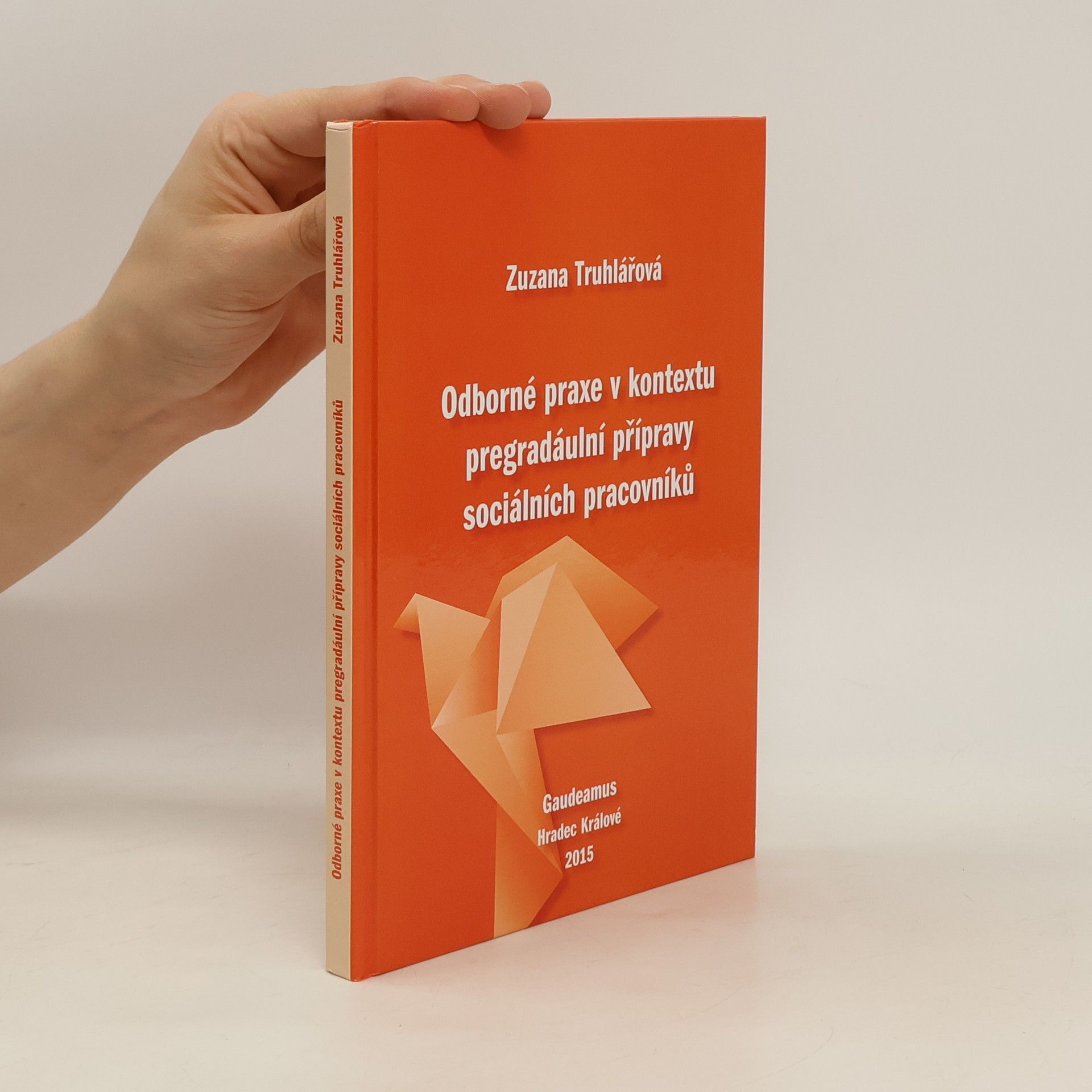 Zuzana Truhlarova Odborné praxe v kontextu pregraduální přípravy sociálních pracovníků